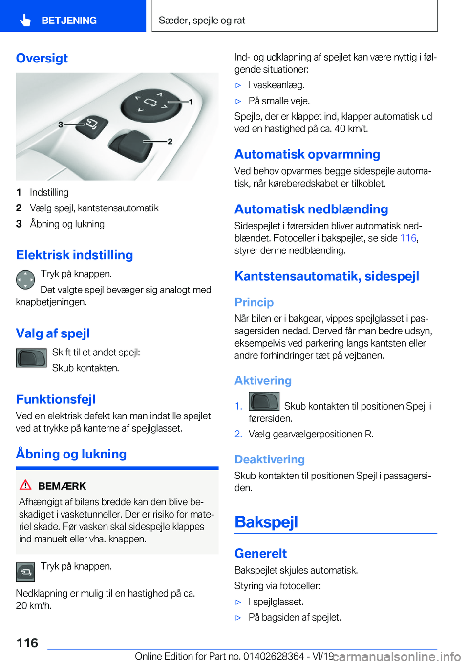 BMW 8 SERIES COUPE 2020  InstruktionsbØger (in Danish) �O�v�e�r�s�i�g�t�1�I�n�d�s�t�i�l�l�i�n�g�2�V�æ�l�g��s�p�e�j�l�,��k�a�n�t�s�t�e�n�s�a�u�t�o�m�a�t�i�k�3�Å�b�n�i�n�g��o�g��l�u�k�n�i�n�g
�E�l�e�k�t�r�i�s�k��i�n�d�s�t�i�l�l�i�n�g�T�r�y�k��p�å�