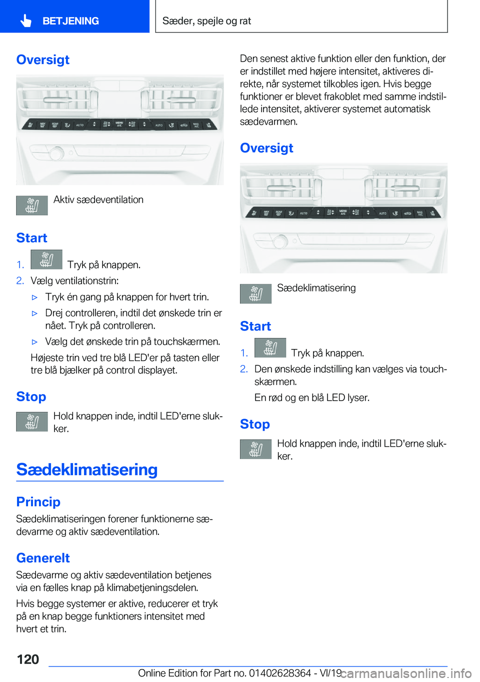 BMW 8 SERIES COUPE 2020  InstruktionsbØger (in Danish) �O�v�e�r�s�i�g�t
�A�k�t�i�v��s�æ�d�e�v�e�n�t�i�l�a�t�i�o�n
�S�t�a�r�t
�1�.���T�r�y�k��p�å��k�n�a�p�p�e�n�.�2�.�V�æ�l�g��v�e�n�t�i�l�a�t�i�o�n�s�t�r�i�n�:'x�T�r�y�k��