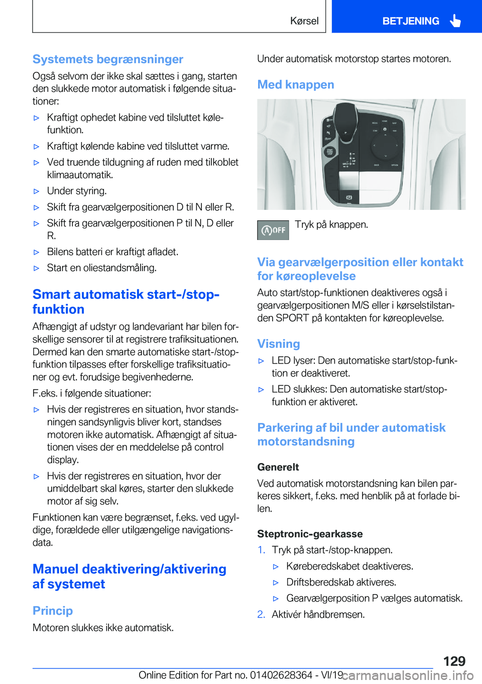 BMW 8 SERIES COUPE 2020  InstruktionsbØger (in Danish) �S�y�s�t�e�m�e�t�s��b�e�g�r�æ�n�s�n�i�n�g�e�r
�O�g�s�å��s�e�l�v�o�m��d�e�r��i�k�k�e��s�k�a�l��s�æ�t�t�e�s��i��g�a�n�g�,��s�t�a�r�t�e�n
�d�e�n��s�l�u�k�k�e�d�e��m�o�t�o�r��a�u�t�o�m�a�t�