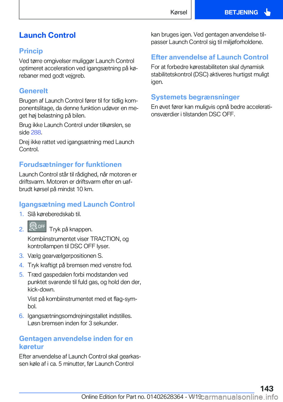 BMW 8 SERIES COUPE 2020  InstruktionsbØger (in Danish) �L�a�u�n�c�h��C�o�n�t�r�o�l
�P�r�i�n�c�i�p
�V�e�d��t�