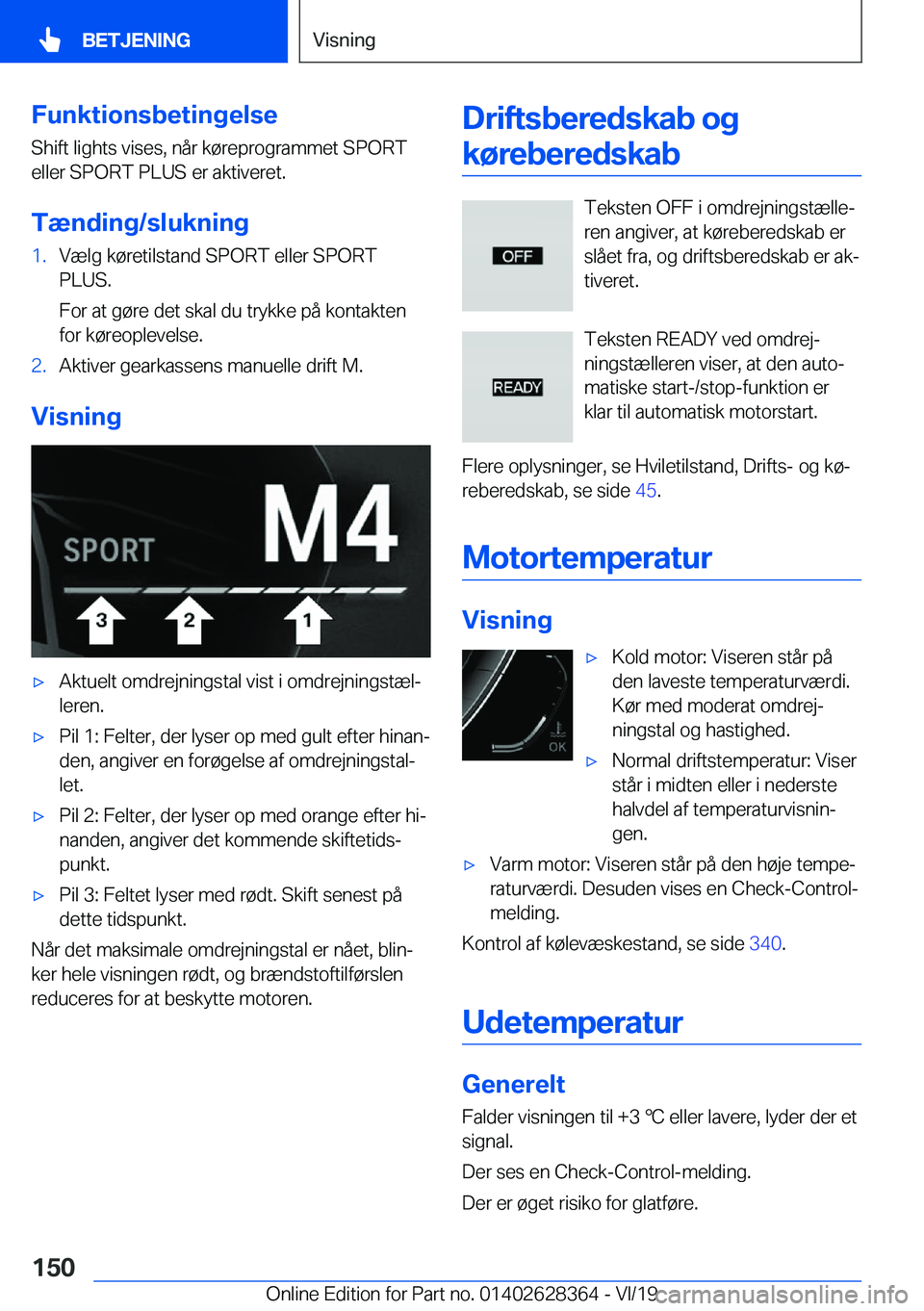 BMW 8 SERIES COUPE 2020  InstruktionsbØger (in Danish) �F�u�n�k�t�i�o�n�s�b�e�t�i�n�g�e�l�s�e�S�h�i�f�t��l�i�g�h�t�s��v�i�s�e�s�,��n�å�r��k�