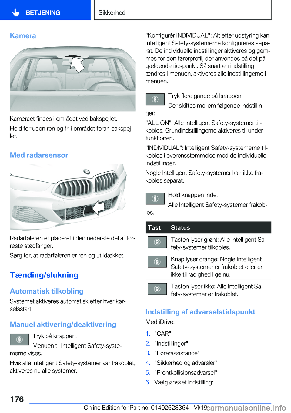 BMW 8 SERIES COUPE 2020  InstruktionsbØger (in Danish) �K�a�m�e�r�a
�K�a�m�e�r�a�e�t��f�i�n�d�e�s��i��o�m�r�å�d�e�t��v�e�d��b�a�k�s�p�e�j�l�e�t�.
�H�o�l�d��f�o�r�r�u�d�e�n��r�e�n��o�g��f�r�i��i��o�m�r�å�d�e�t��f�o�r�a�n��b�a�k�s�p�e�jj �l�