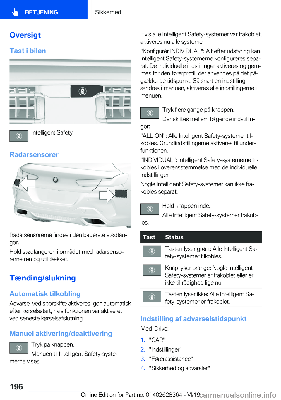 BMW 8 SERIES COUPE 2020  InstruktionsbØger (in Danish) �O�v�e�r�s�i�g�t
�T�a�s�t��i��b�i�l�e�n
�I�n�t�e�l�l�i�g�e�n�t��S�a�f�e�t�y
�R�a�d�a�r�s�e�n�s�o�r�e�r
�R�a�d�a�r�s�e�n�s�o�r�e�r�n�e��f�i�n�d�e�s��i��d�e�n��b�a�g�e�r�s�t�e��s�t�