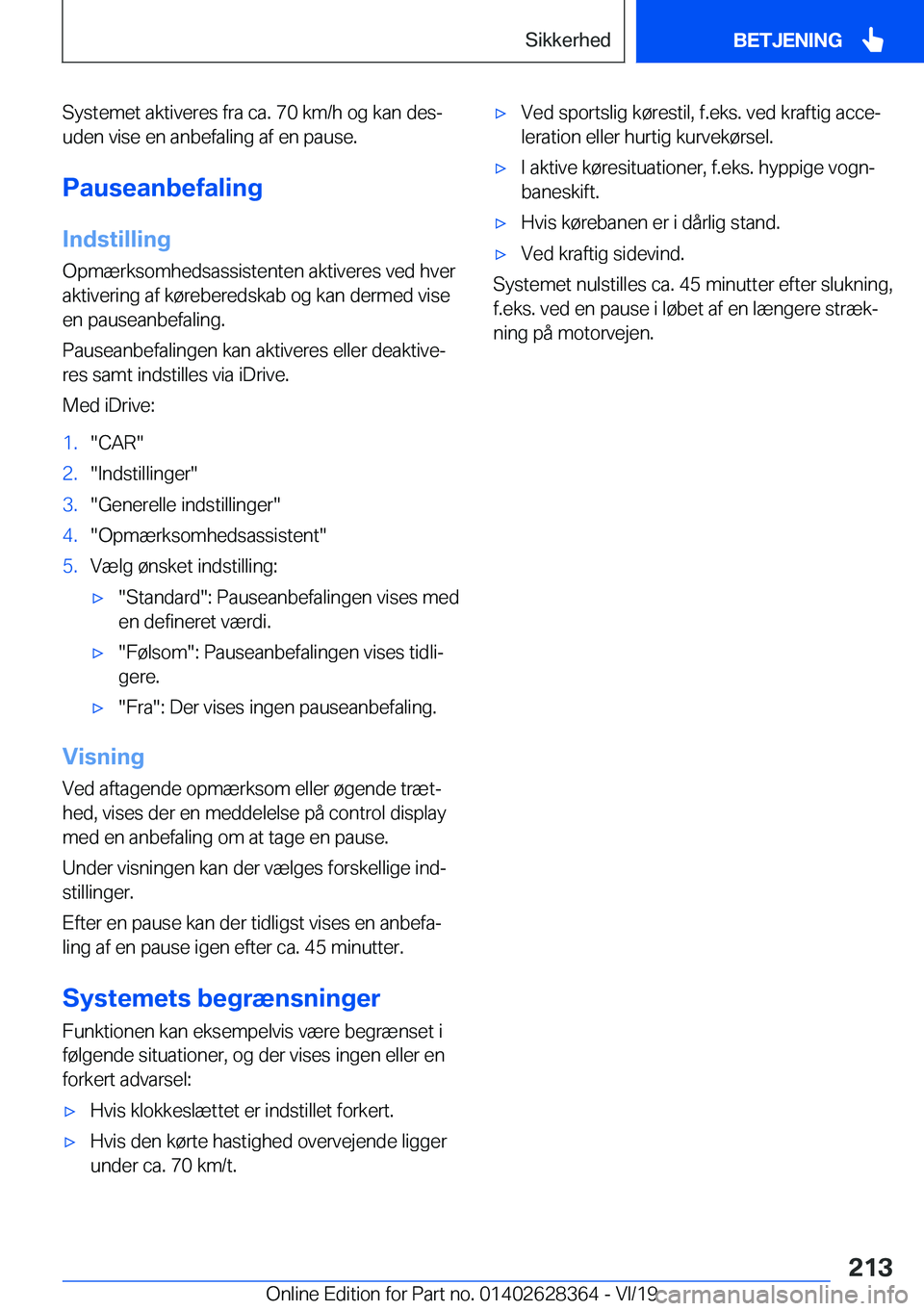 BMW 8 SERIES COUPE 2020  InstruktionsbØger (in Danish) �S�y�s�t�e�m�e�t��a�k�t�i�v�e�r�e�s��f�r�a��c�a�.��7�0��k�m�/�h��o�g��k�a�n��d�e�sj
�u�d�e�n��v�i�s�e��e�n��a�n�b�e�f�a�l�i�n�g��a�f��e�n��p�a�u�s�e�.
�P�a�u�s�e�a�n�b�e�f�a�l�i�n�g
�I�