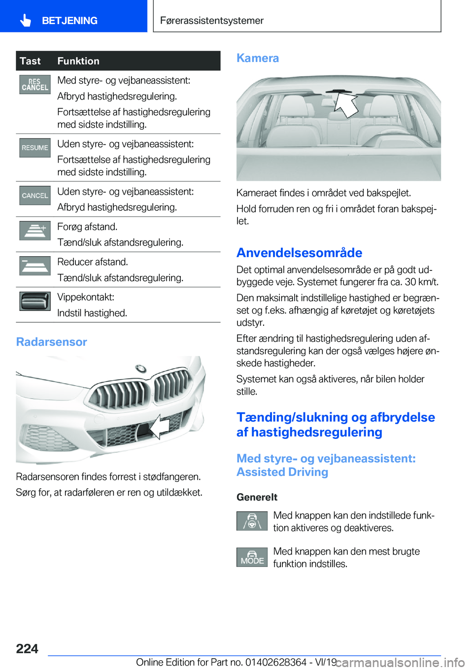 BMW 8 SERIES COUPE 2020  InstruktionsbØger (in Danish) �T�a�s�t�F�u�n�k�t�i�o�n�M�e�d��s�t�y�r�e�-��o�g��v�e�j�b�a�n�e�a�s�s�i�s�t�e�n�t�:
�A�f�b�r�y�d��h�a�s�t�i�g�h�e�d�s�r�e�g�u�l�e�r�i�n�g�.
�F�o�r�t�s�æ�t�t�e�l�s�e��a�f��h�a�s�t�i�g�h�e�d�s�r�
