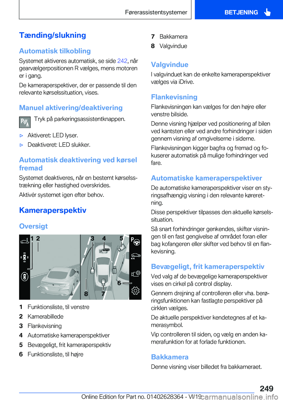 BMW 8 SERIES COUPE 2020  InstruktionsbØger (in Danish) �T�æ�n�d�i�n�g�/�s�l�u�k�n�i�n�g
�A�u�t�o�m�a�t�i�s�k��t�i�l�k�o�b�l�i�n�g �S�y�s�t�e�m�e�t��a�k�t�i�v�e�r�e�s��a�u�t�o�m�a�t�i�s�k�,��s�e��s�i�d�e� �2�4�2�,��n�å�r
�g�e�a�r�v�æ�l�g�e�r�p�o�