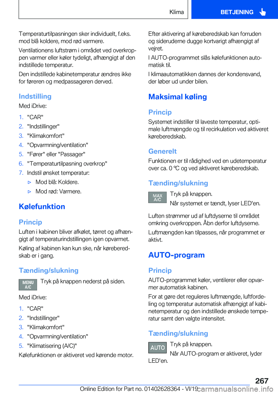 BMW 8 SERIES COUPE 2020  InstruktionsbØger (in Danish) �T�e�m�p�e�r�a�t�u�r�t�i�l�p�a�s�n�i�n�g�e�n��s�k�e�r��i�n�d�i�v�i�d�u�e�l�t�,��f�.�e�k�s�.�m�o�d��b�l�å��k�o�l�d�e�r�e�,��m�o�d��r�