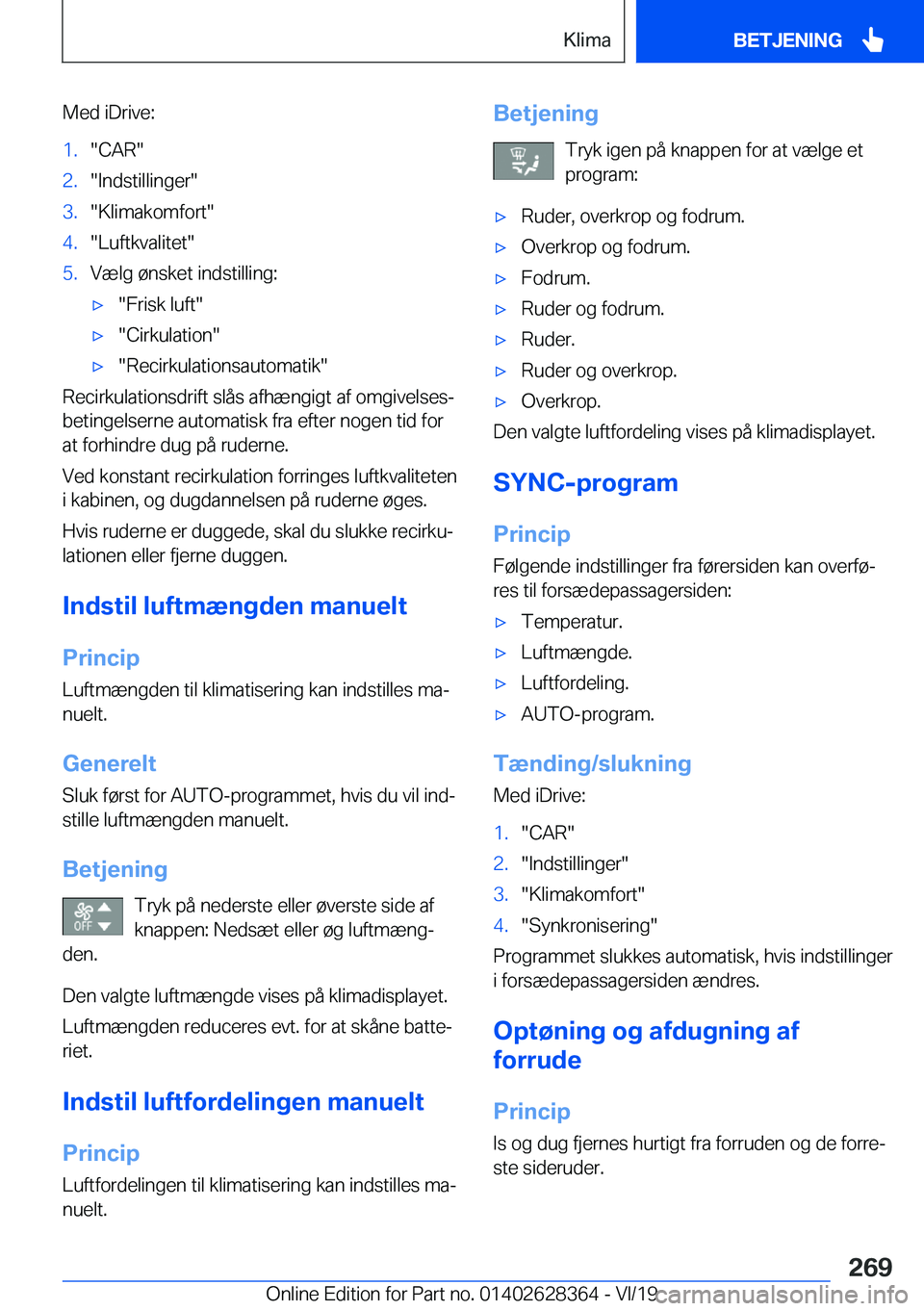 BMW 8 SERIES COUPE 2020  InstruktionsbØger (in Danish) �M�e�d��i�D�r�i�v�e�:�1�.��C�A�R��2�.��I�n�d�s�t�i�l�l�i�n�g�e�r��3�.��K�l�i�m�a�k�o�m�f�o�r�t��4�.��L�u�f�t�k�v�a�l�i�t�e�t��5�.�V�æ�l�g��