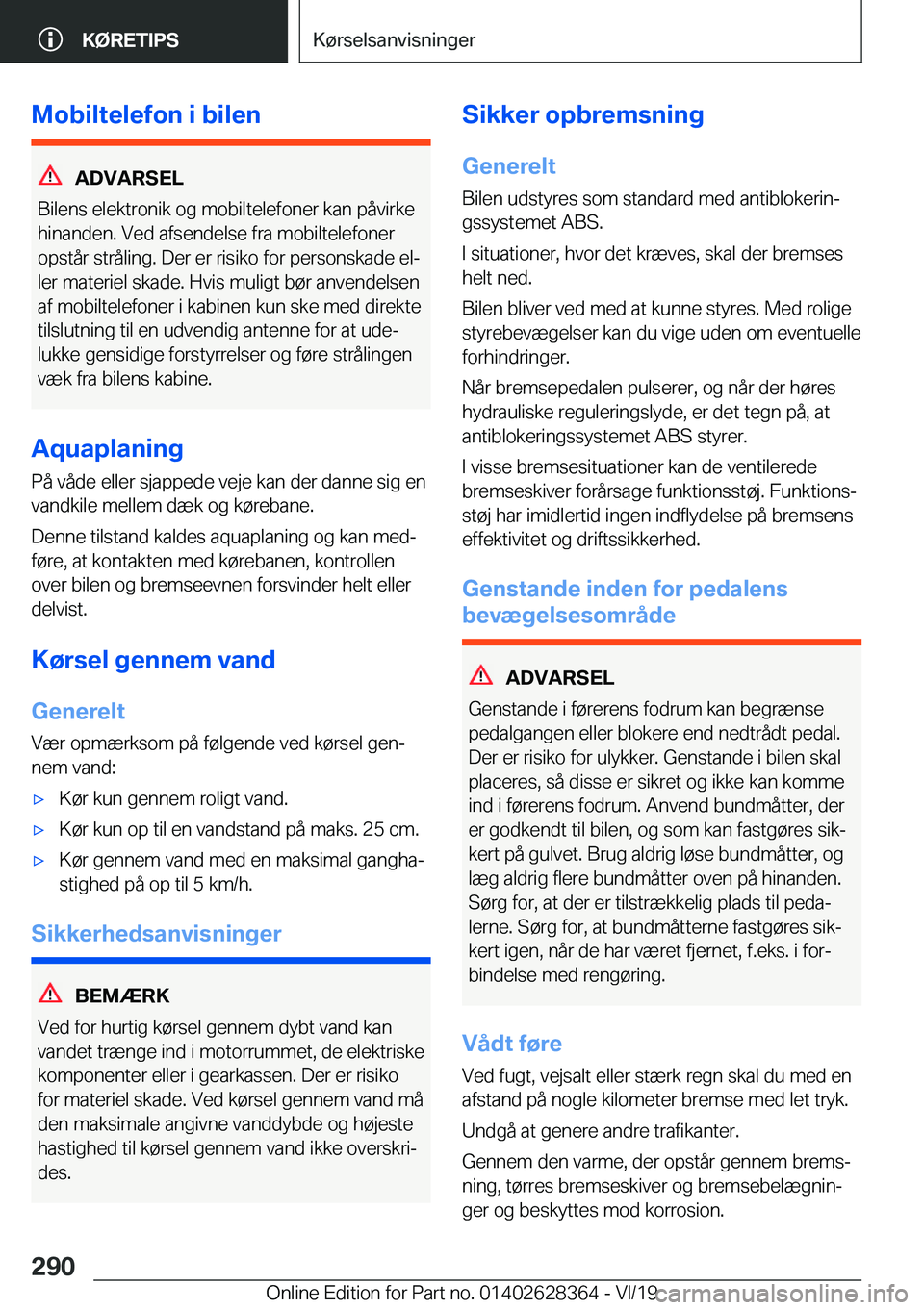 BMW 8 SERIES COUPE 2020  InstruktionsbØger (in Danish) �M�o�b�i�l�t�e�l�e�f�o�n��i��b�i�l�e�n
�A�D�V�A�R�S�E�L
�B�i�l�e�n�s��e�l�e�k�t�r�o�n�i�k��o�g��m�o�b�i�l�t�e�l�e�f�o�n�e�r��k�a�n��p�å�v�i�r�k�e
�h�i�n�a�n�d�e�n�.��V�e�d��a�f�s�e�n�d�e�l�s