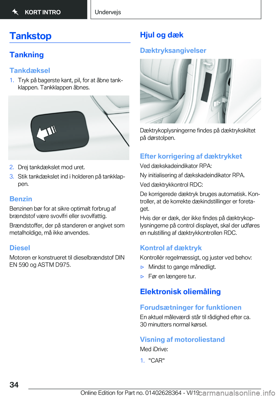 BMW 8 SERIES COUPE 2020  InstruktionsbØger (in Danish) �T�a�n�k�s�t�o�p
�T�a�n�k�n�i�n�g
�T�a�n�k�d�æ�k�s�e�l
�1�.�T�r�y�k��p�å��b�a�g�e�r�s�t�e��k�a�n�t�,��p�i�l�,��f�o�r��a�t��å�b�n�e��t�a�n�kj
�k�l�a�p�p�e�n�.��T�a�n�k�k�l�a�p�p�e�n��å�b