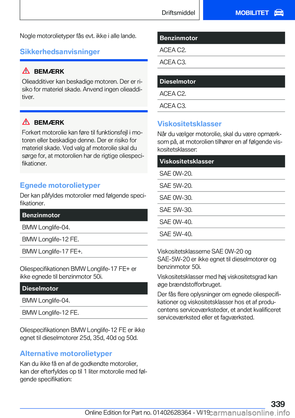 BMW 8 SERIES COUPE 2020  InstruktionsbØger (in Danish) �N�o�g�l�e��m�o�t�o�r�o�l�i�e�t�y�p�e�r��f�å�s��e�v�t�.��i�k�k�e��i��a�l�l�e��l�a�n�d�e�.�S�i�k�k�e�r�h�e�d�s�a�n�v�i�s�n�i�n�g�e�r
�B�E�M�Æ�R�K
�O�l�i�e�a�d�d�i�t�i�v�e�r��k�a�n��b�e�s�k�a
