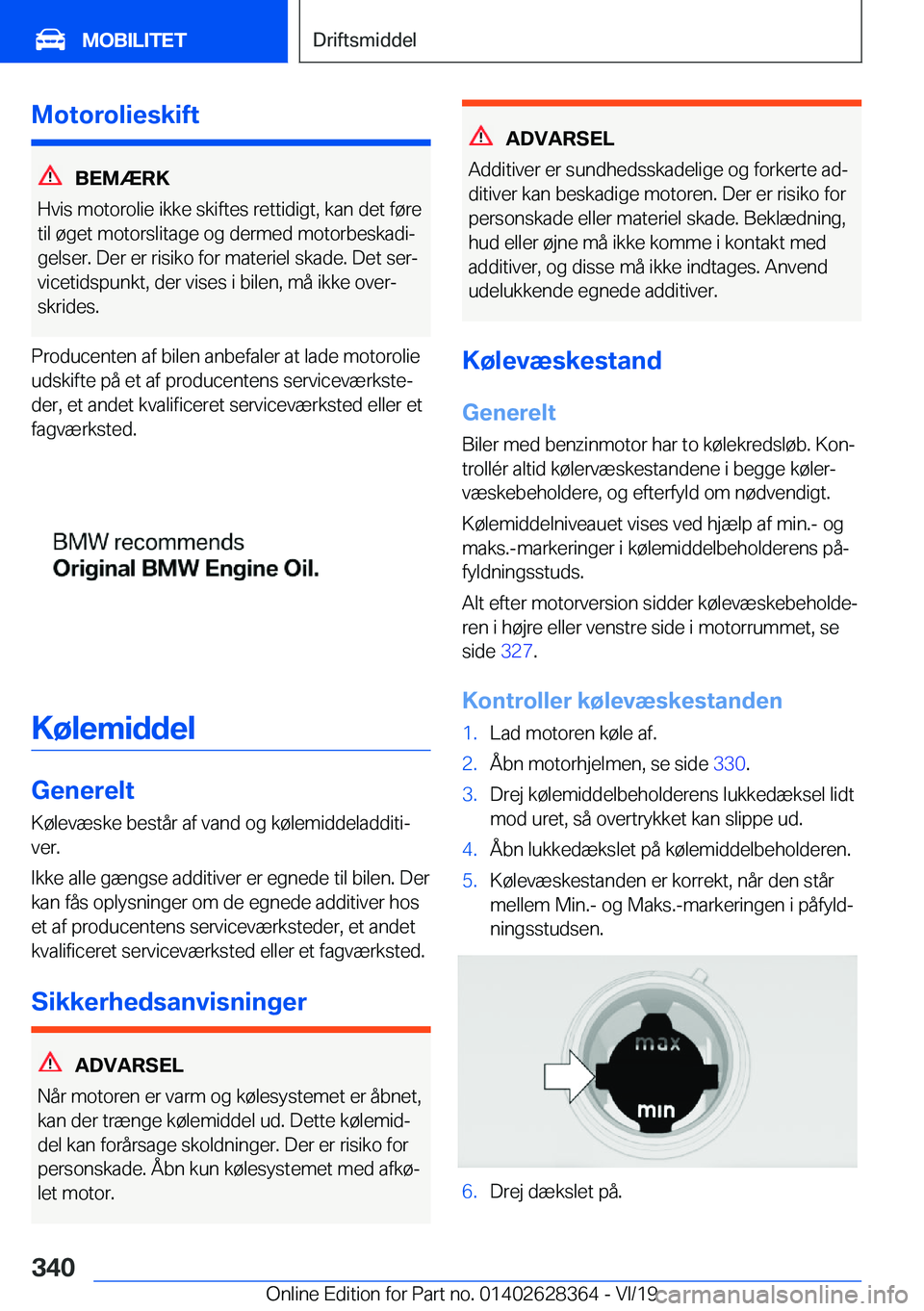 BMW 8 SERIES COUPE 2020  InstruktionsbØger (in Danish) �M�o�t�o�r�o�l�i�e�s�k�i�f�t
�B�E�M�Æ�R�K
�H�v�i�s��m�o�t�o�r�o�l�i�e��i�k�k�e��s�k�i�f�t�e�s��r�e�t�t�i�d�i�g�t�,��k�a�n��d�e�t��f�