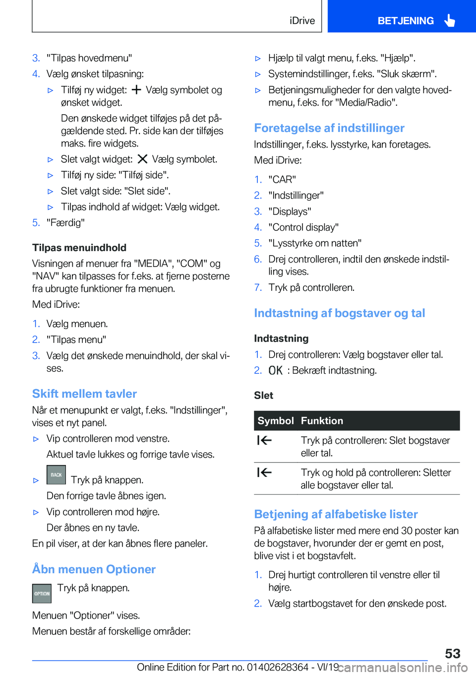 BMW 8 SERIES COUPE 2020  InstruktionsbØger (in Danish) �3�.��T�i�l�p�a�s��h�o�v�e�d�m�e�n�u��4�.�V�æ�l�g��