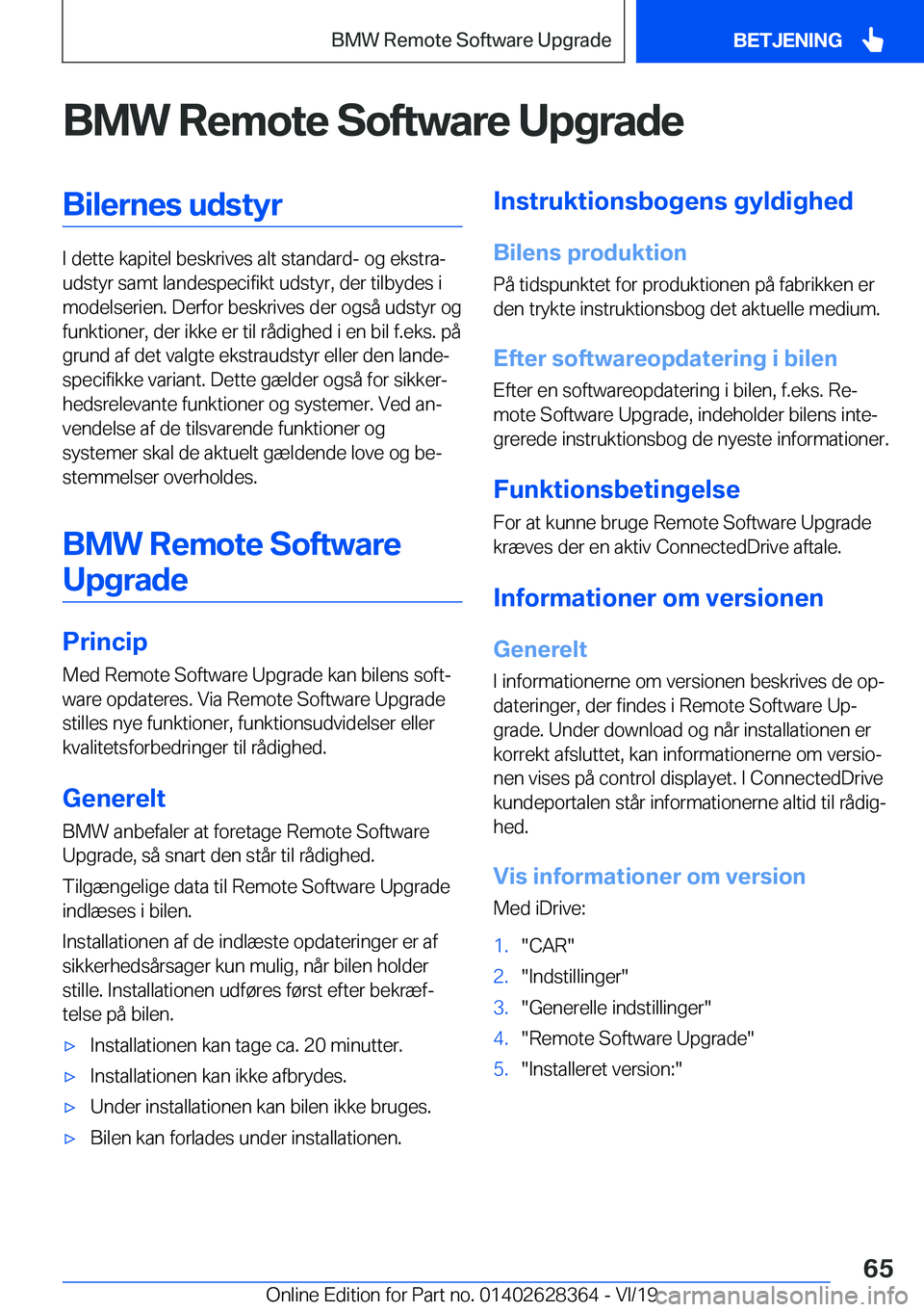 BMW 8 SERIES COUPE 2020  InstruktionsbØger (in Danish) �B�M�W��R�e�m�o�t�e��S�o�f�t�w�a�r�e��U�p�g�r�a�d�e�B�i�l�e�r�n�e�s��u�d�s�t�y�r
�I��d�e�t�t�e��k�a�p�i�t�e�l��b�e�s�k�r�i�v�e�s��a�l�t��s�t�a�n�d�a�r�d�-��o�g��e�k�s�t�r�aj
�u�d�s�t�y�r�