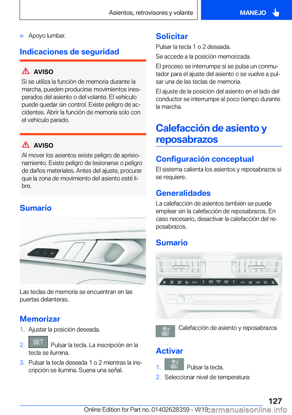BMW 8 SERIES COUPE 2020  Manuales de Empleo (in Spanish) x�A�p�o�y�o��l�u�m�b�a�r�.
�I�n�d�i�c�a�c�i�o�n�e�s��d�e��s�e�g�u�r�i�d�a�d
�A�V�I�S�O
�S�i��s�e��u�t�i�l�i�z�a��l�a��f�u�n�c�i�
