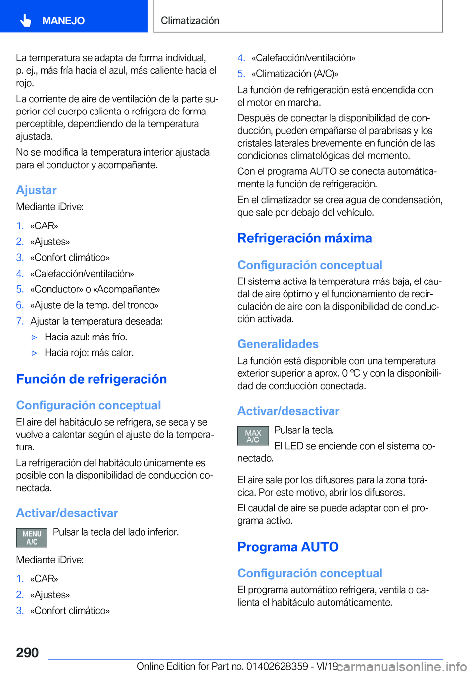 BMW 8 SERIES COUPE 2020  Manuales de Empleo (in Spanish) �L�a��t�e�m�p�e�r�a�t�u�r�a��s�e��a�d�a�p�t�a��d�e��f�o�r�m�a��i�n�d�i�v�i�d�u�a�l�,
�p�.��e�j�.�,��m�