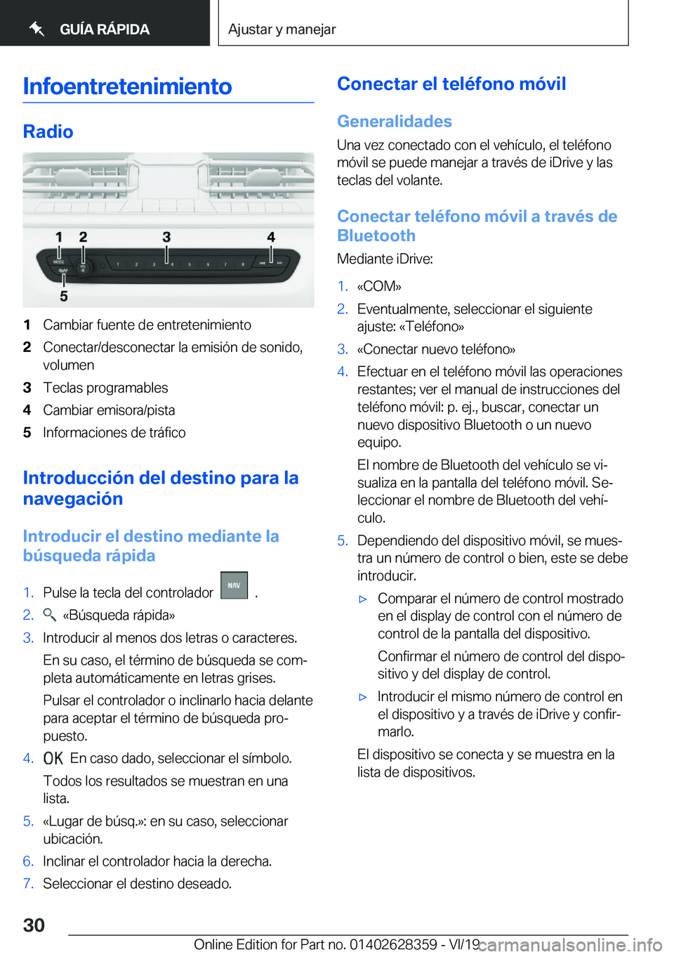 BMW 8 SERIES COUPE 2020  Manuales de Empleo (in Spanish) �I�n�f�o�e�n�t�r�e�t�e�n�i�m�i�e�n�t�o
�R�a�d�i�o
�1�C�a�m�b�i�a�r��f�u�e�n�t�e��d�e��e�n�t�r�e�t�e�n�i�m�i�e�n�t�o�2�C�o�n�e�c�t�a�r�/�d�e�s�c�o�n�e�c�t�a�r��l�a��e�m�i�s�i�