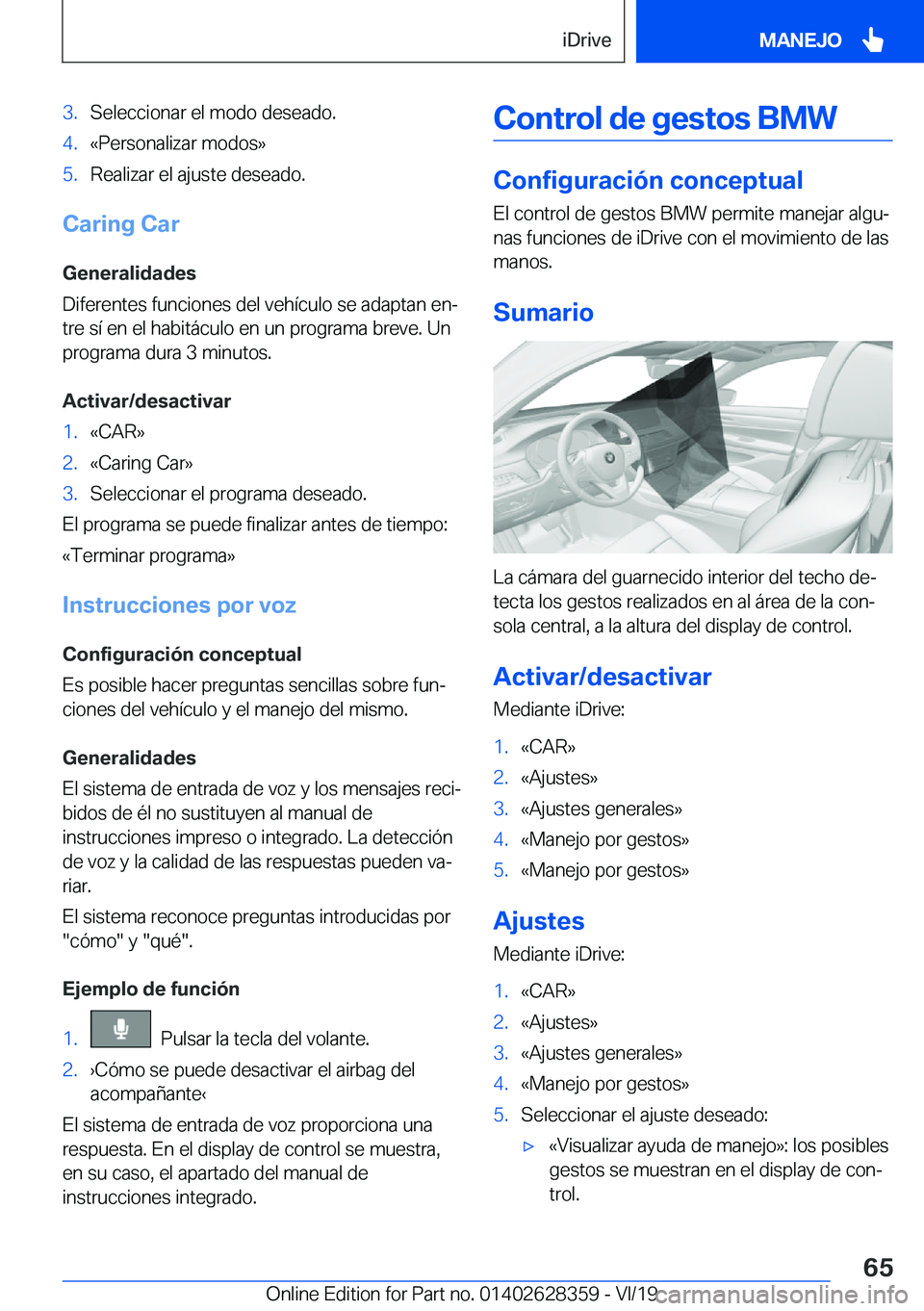 BMW 8 SERIES COUPE 2020  Manuales de Empleo (in Spanish) �3�.�S�e�l�e�c�c�i�o�n�a�r��e�l��m�o�d�o��d�e�s�e�a�d�o�.�4�.�«�P�e�r�s�o�n�a�l�i�z�a�r��m�o�d�o�s�{�5�.�R�e�a�l�i�z�a�r��e�l��a�j�u�s�t�e��d�e�s�e�a�d�o�.
�C�a�r�i�n�g��C�a�r
�G�e�n�e�r�a�l�