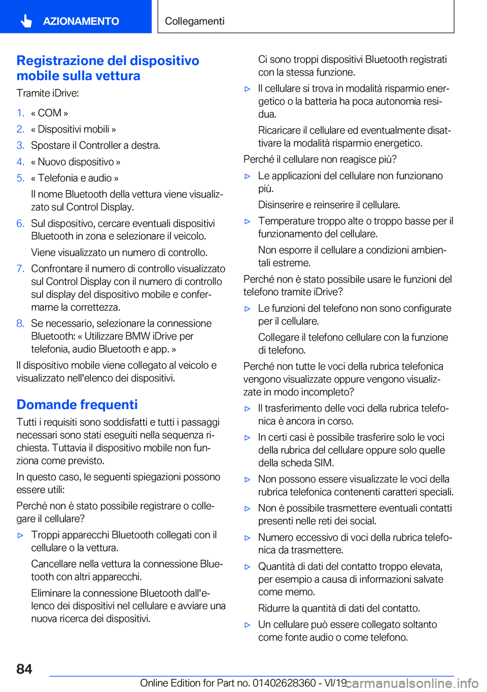 BMW 8 SERIES COUPE 2020  Libretti Di Uso E manutenzione (in Italian) �R�e�g�i�s�t�r�a�z�i�o�n�e��d�e�l��d�i�s�p�o�s�i�t�i�v�o
�m�o�b�i�l�e��s�u�l�l�a��v�e�t�t�u�r�a
�T�r�a�m�i�t�e��i�D�r�i�v�e�:�1�.�«��C�O�M��{�2�.�«��D�i�s�p�o�s�i�t�i�v�i��m�o�b�i�l�i��{�3