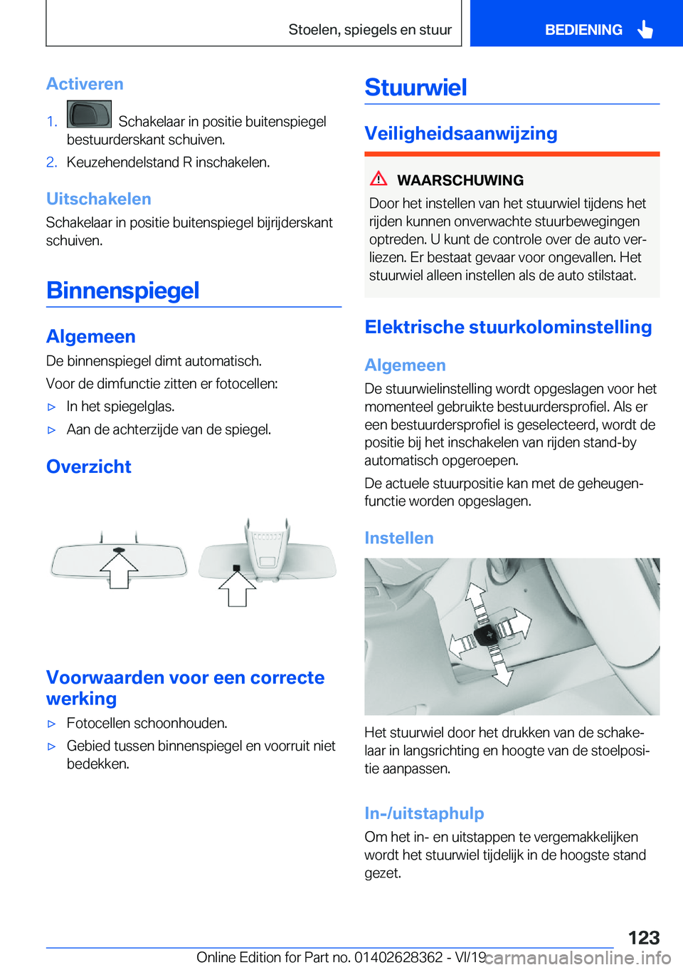 BMW 8 SERIES COUPE 2020  Instructieboekjes (in Dutch) �A�c�t�i�v�e�r�e�n�1�.���S�c�h�a�k�e�l�a�a�r��i�n��p�o�s�i�t�i�e��b�u�i�t�e�n�s�p�i�e�g�e�l
�b�e�s�t�u�u�r�d�e�r�s�k�a�n�t��s�c�h�u�i�v�e�n�.�2�.�K�e�u�z�e�h�e�n�d�e�l�s�t�a�n�d��R��i�n�s�c�h�