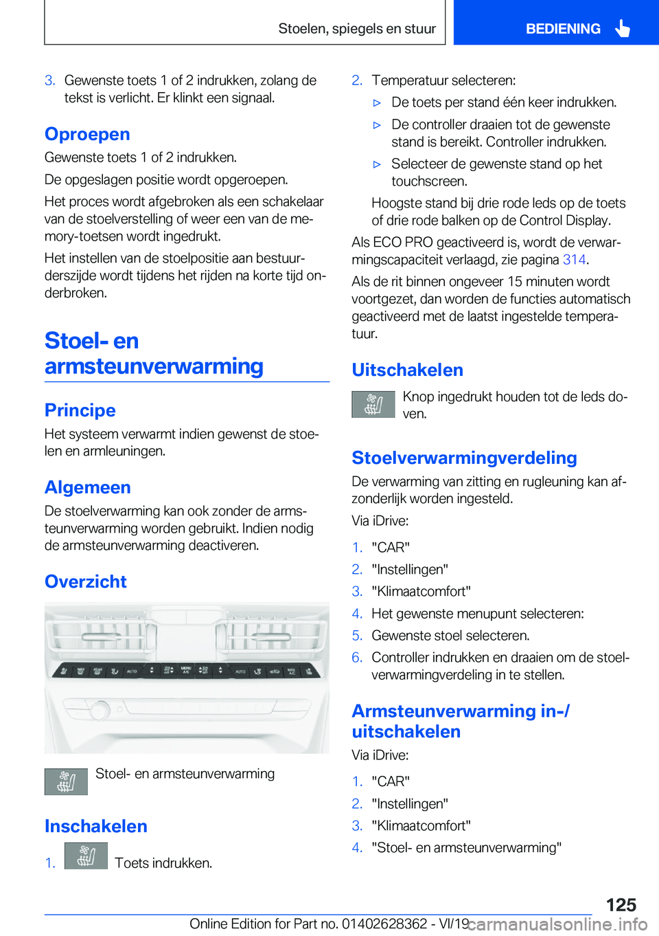 BMW 8 SERIES COUPE 2020  Instructieboekjes (in Dutch) �3�.�G�e�w�e�n�s�t�e��t�o�e�t�s��1��o�f��2��i�n�d�r�u�k�k�e�n�,��z�o�l�a�n�g��d�e
�t�e�k�s�t��i�s��v�e�r�l�i�c�h�t�.��E�r��k�l�i�n�k�t��e�e�n��s�i�g�n�a�a�l�.
�O�p�r�o�e�p�e�n
�G�e�w�e�n�