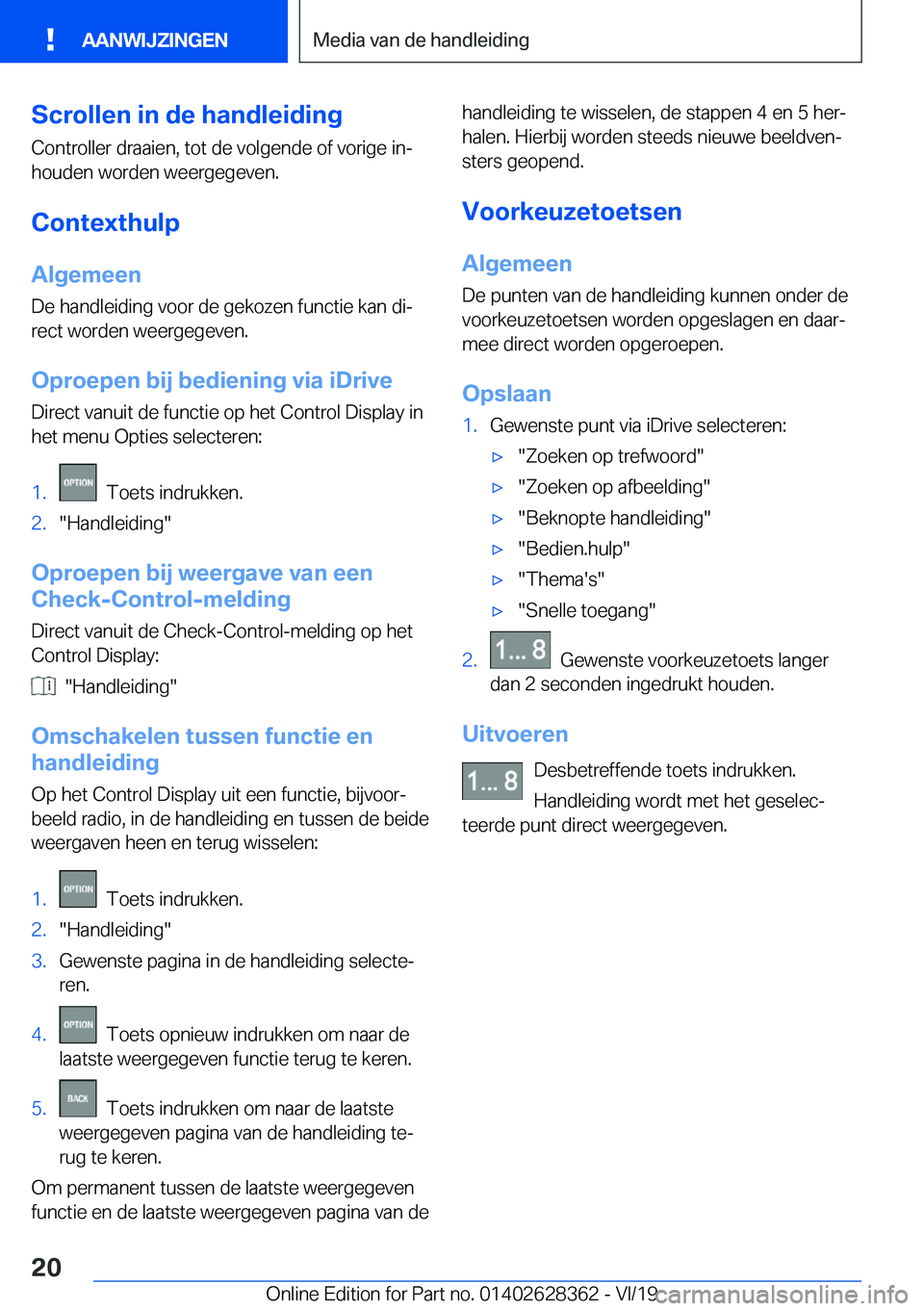 BMW 8 SERIES COUPE 2020  Instructieboekjes (in Dutch) �S�c�r�o�l�l�e�n��i�n��d�e��h�a�n�d�l�e�i�d�i�n�g
�C�o�n�t�r�o�l�l�e�r��d�r�a�a�i�e�n�,��t�o�t��d�e��v�o�l�g�e�n�d�e��o�f��v�o�r�i�g�e��i�nj
�h�o�u�d�e�n��w�o�r�d�e�n��w�e�e�r�g�e�g�e�v�e