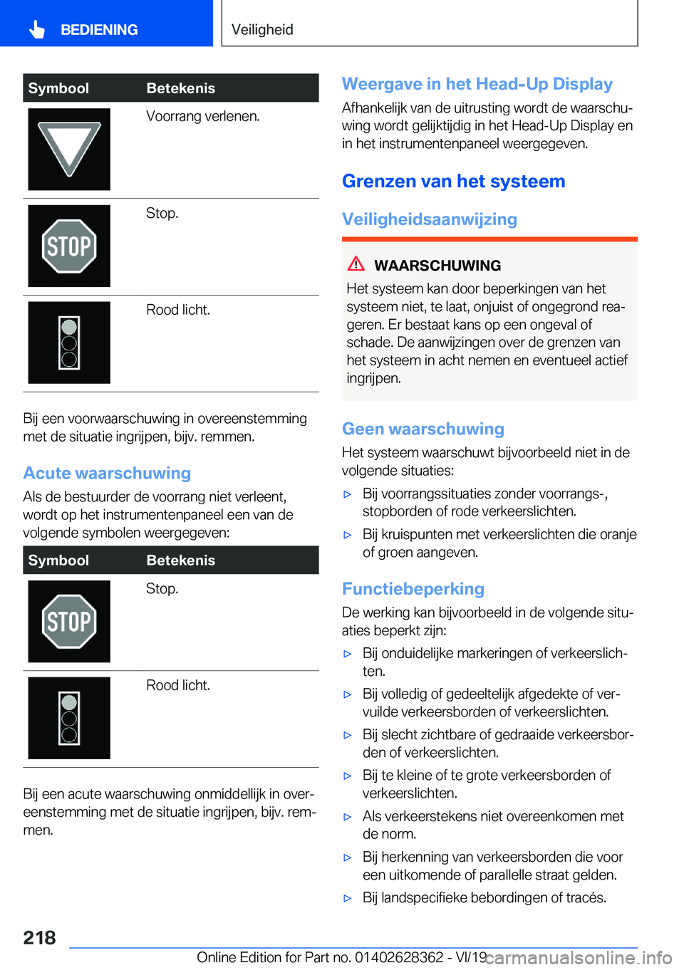 BMW 8 SERIES COUPE 2020  Instructieboekjes (in Dutch) �S�y�m�b�o�o�l�B�e�t�e�k�e�n�i�s�V�o�o�r�r�a�n�g��v�e�r�l�e�n�e�n�.�S�t�o�p�.�R�o�o�d��l�i�c�h�t�.
�B�i�j��e�e�n��v�o�o�r�w�a�a�r�s�c�h�u�w�i�n�g��i�n��o�v�e�r�e�e�n�s�t�e�m�m�i�n�g�m�e�t��d�e�