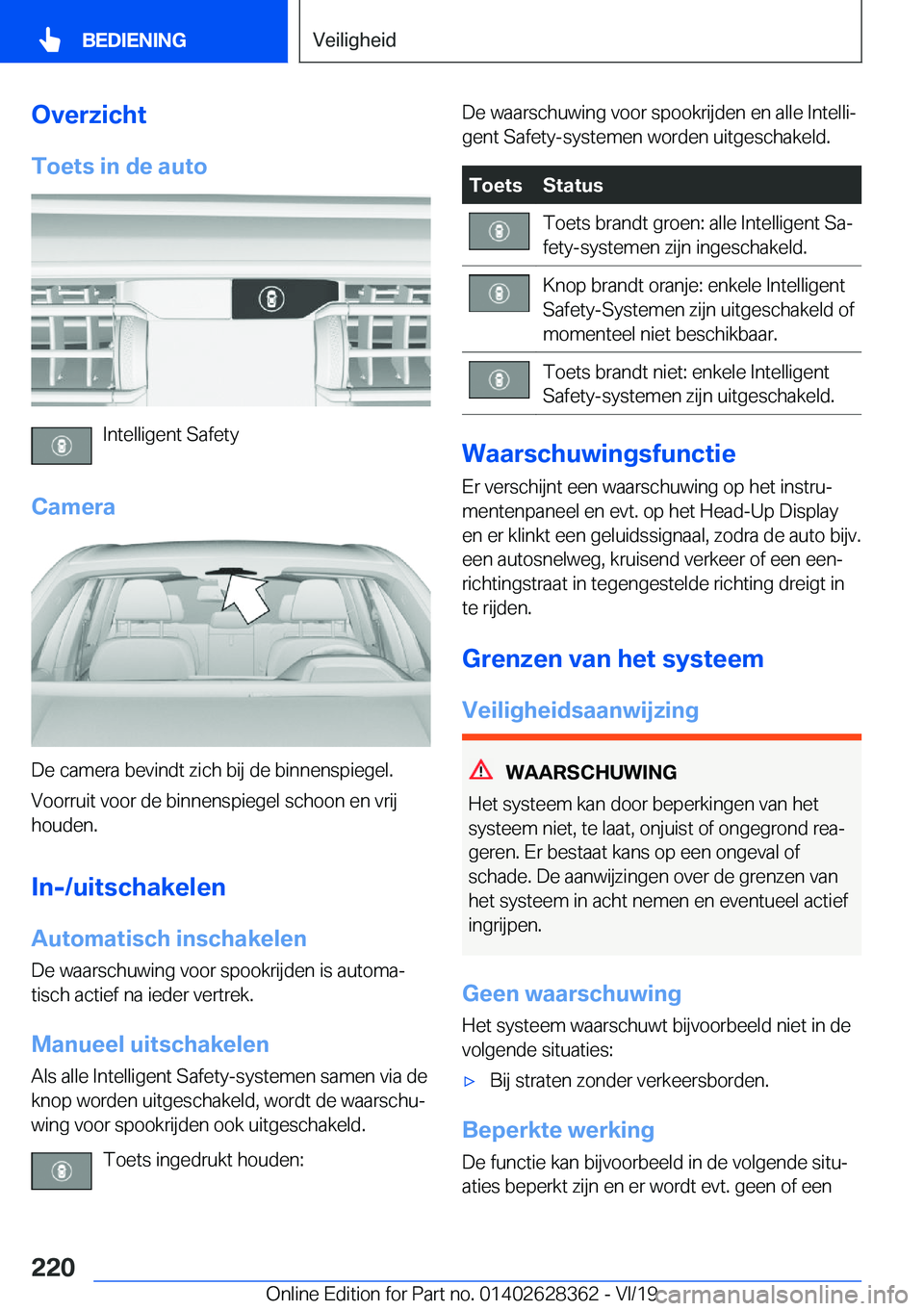 BMW 8 SERIES COUPE 2020  Instructieboekjes (in Dutch) �O�v�e�r�z�i�c�h�t�T�o�e�t�s��i�n��d�e��a�u�t�o
�I�n�t�e�l�l�i�g�e�n�t��S�a�f�e�t�y
�C�a�m�e�r�a
�D�e��c�a�m�e�r�a��b�e�v�i�n�d�t��z�i�c�h��b�i�j��d�e��b�i�n�n�e�n�s�p�i�e�g�e�l�. �V�o�o�r�r