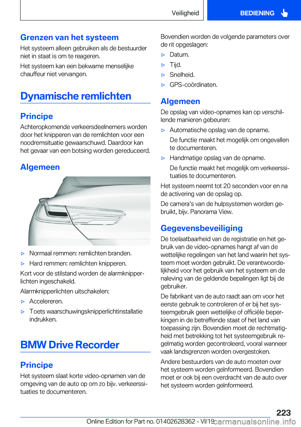 BMW 8 SERIES COUPE 2020  Instructieboekjes (in Dutch) �G�r�e�n�z�e�n��v�a�n��h�e�t��s�y�s�t�e�e�m�H�e�t��s�y�s�t�e�e�m��a�l�l�e�e�n��g�e�b�r�u�i�k�e�n��a�l�s��d�e��b�e�s�t�u�u�r�d�e�r�n�i�e�t��i�n��s�t�a�a�t��i�s��o�m��t�e��r�e�a�g�e�r�e�n