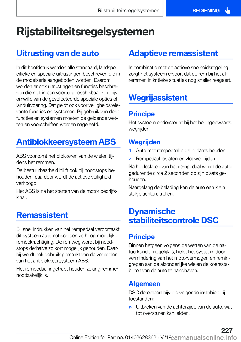 BMW 8 SERIES COUPE 2020  Instructieboekjes (in Dutch) �R�i�j�s�t�a�b�i�l�i�t�e�i�t�s�r�e�g�e�l�s�y�s�t�e�m�e�n�U�i�t�r�u�s�t�i�n�g��v�a�n��d�e��a�u�t�o
�I�n��d�i�t��h�o�o�f�d�s�t�u�k��w�o�r�d�e�n��a�l�l�e��s�t�a�n�d�a�a�r�d�,��l�a�n�d�s�p�ej�c�