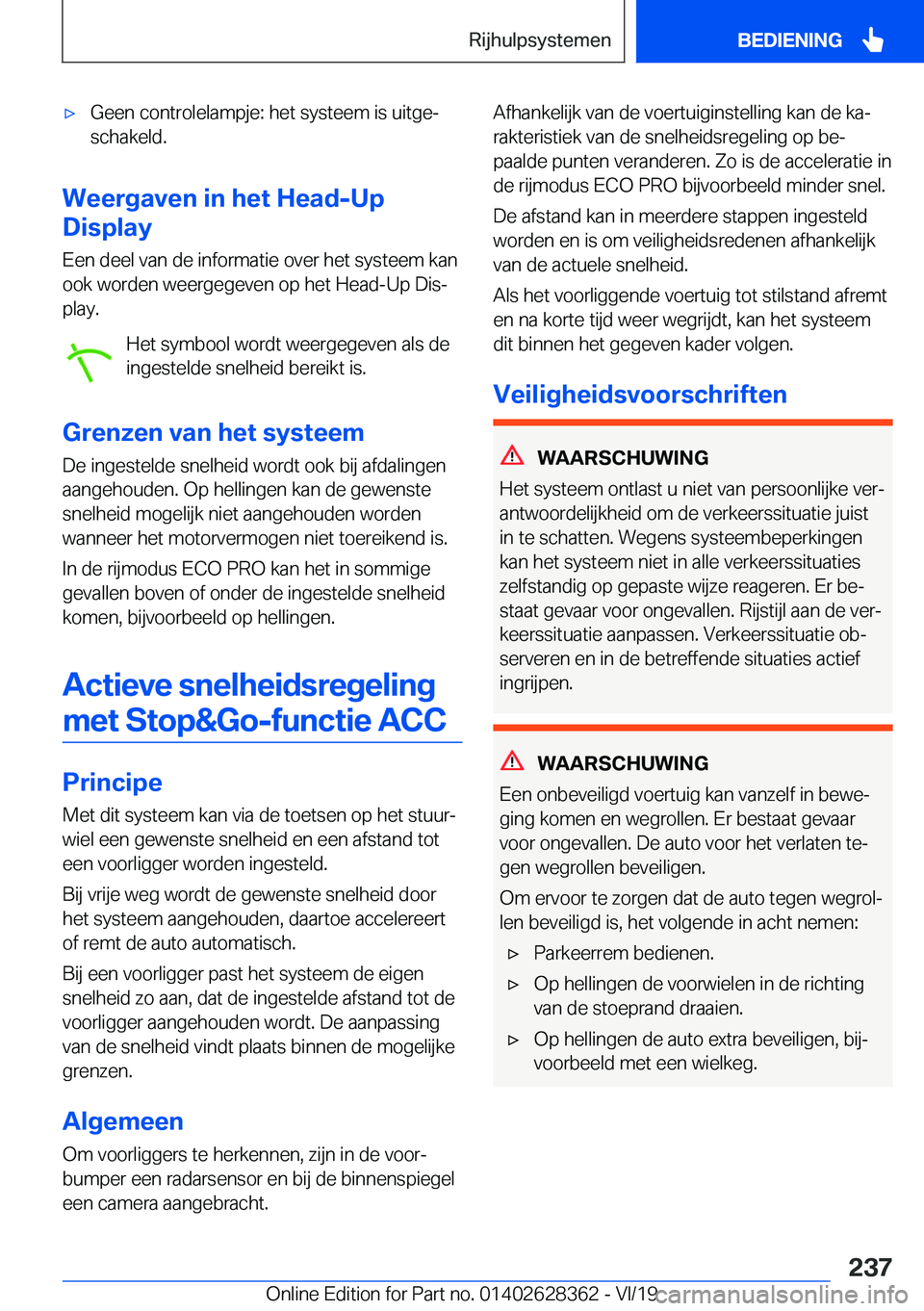 BMW 8 SERIES COUPE 2020  Instructieboekjes (in Dutch) 'x�G�e�e�n��c�o�n�t�r�o�l�e�l�a�m�p�j�e�:��h�e�t��s�y�s�t�e�e�m��i�s��u�i�t�g�ej�s�c�h�a�k�e�l�d�.
�W�e�e�r�g�a�v�e�n��i�n��h�e�t��H�e�a�d�-�U�p
�D�i�s�p�l�a�y
�E�e�n��d�e�e�l��v�a�n��