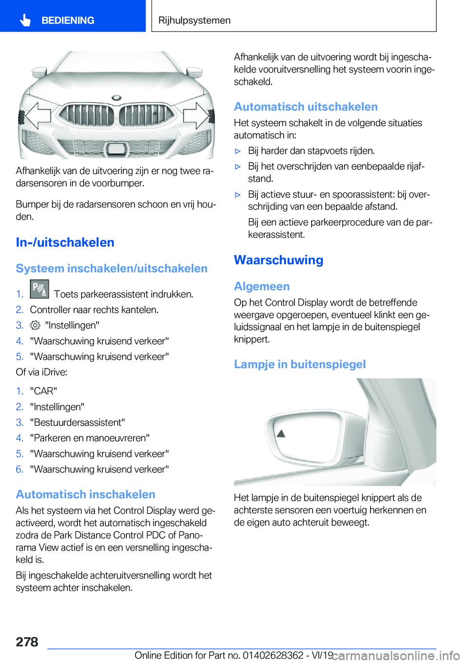 BMW 8 SERIES COUPE 2020  Instructieboekjes (in Dutch) �A�f�h�a�n�k�e�l�i�j�k��v�a�n��d�e��u�i�t�v�o�e�r�i�n�g��z�i�j�n��e�r��n�o�g��t�w�e�e��r�aj�d�a�r�s�e�n�s�o�r�e�n��i�n��d�e��v�o�o�r�b�u�m�p�e�r�.
�B�u�m�p�e�r��b�i�j��d�e��r�a�d�a�r�s�