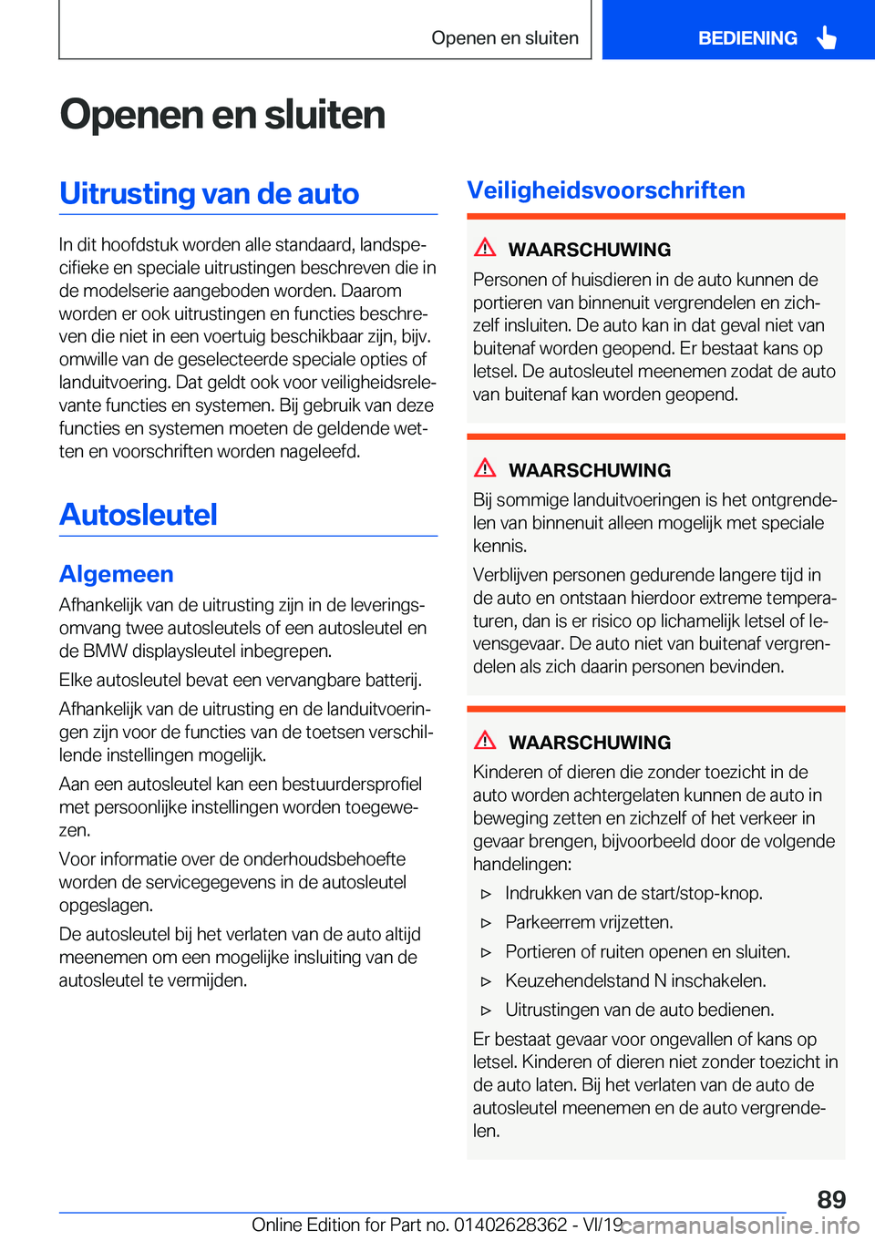 BMW 8 SERIES COUPE 2020  Instructieboekjes (in Dutch) �O�p�e�n�e�n��e�n��s�l�u�i�t�e�n�U�i�t�r�u�s�t�i�n�g��v�a�n��d�e��a�u�t�o
�I�n��d�i�t��h�o�o�f�d�s�t�u�k��w�o�r�d�e�n��a�l�l�e��s�t�a�n�d�a�a�r�d�,��l�a�n�d�s�p�ej�c�i�f�i�e�k�e��e�n��s�