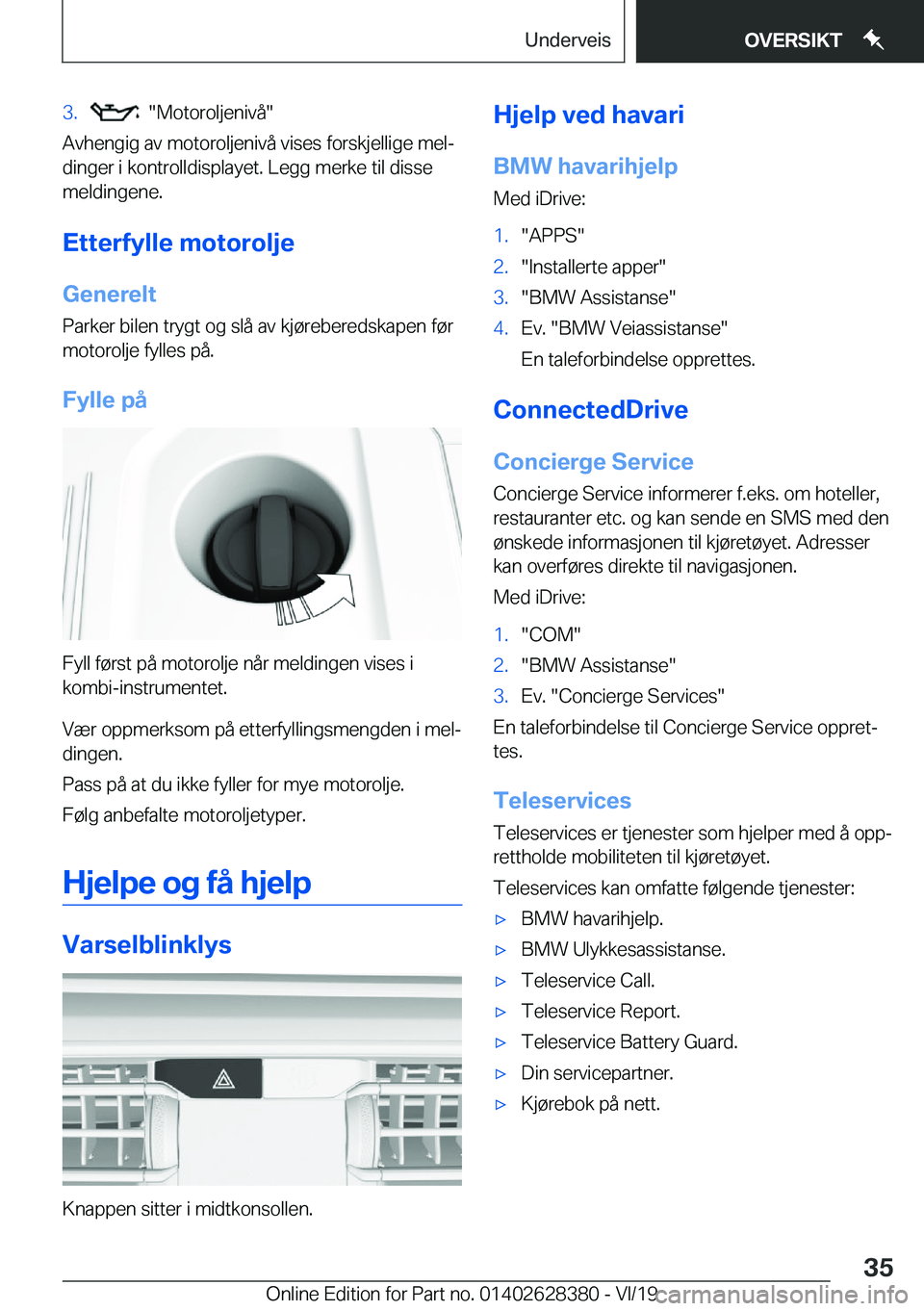 BMW 8 SERIES COUPE 2020  InstruksjonsbØker (in Norwegian) �3�.����M�o�t�o�r�o�l�j�e�n�i�v�å�
�A�v�h�e�n�g�i�g��a�v��m�o�t�o�r�o�l�j�e�n�i�v�å��v�i�s�e�s��f�o�r�s�k�j�e�l�l�i�g�e��m�e�lj
�d�i�n�g�e�r��i��k�o�n�t�r�o�l�l�d�i�s�p�l�a�y�e�t�.��L�e