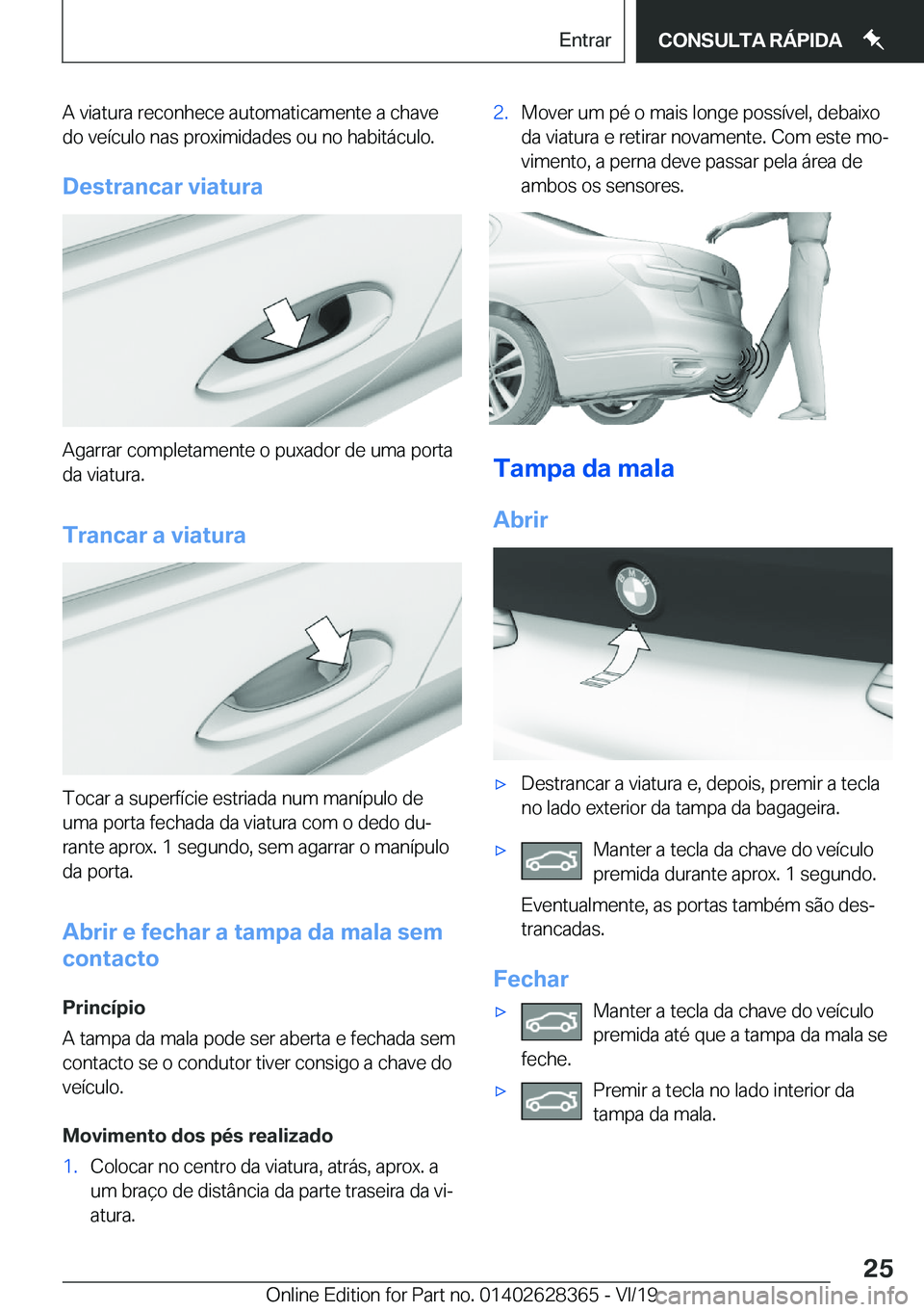 BMW 8 SERIES COUPE 2020  Manual do condutor (in Portuguese) �A��v�i�a�t�u�r�a��r�e�c�o�n�h�e�c�e��a�u�t�o�m�a�t�i�c�a�m�e�n�t�e��a��c�h�a�v�e�d�o��v�e�