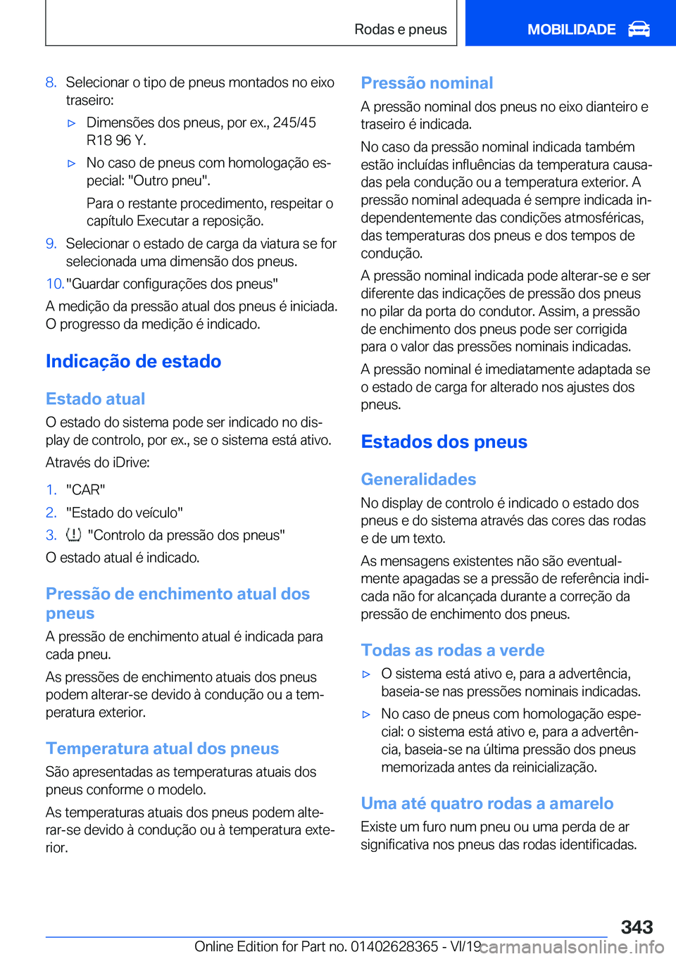 BMW 8 SERIES COUPE 2020  Manual do condutor (in Portuguese) �8�.�S�e�l�e�c�i�o�n�a�r��o��t�i�p�o��d�e��p�n�e�u�s��m�o�n�t�a�d�o�s��n�o��e�i�x�o
�t�r�a�s�e�i�r�o�:x�D�i�m�e�n�s�õ�e�s��d�o�s��p�n�e�u�s�,��p�o�r��e�x�.�,��2�4�5�/�4�5 �R�1�8��9�6��