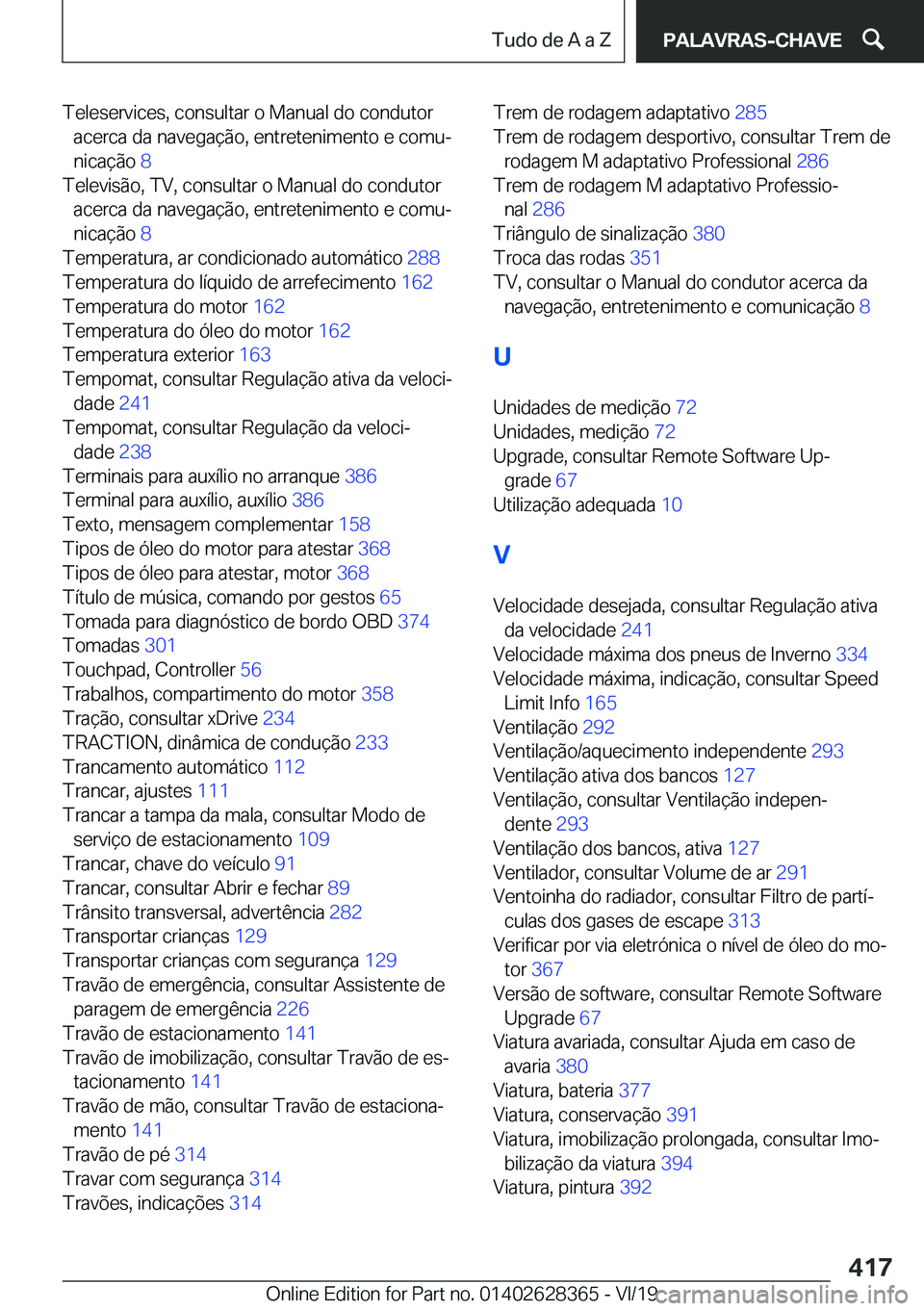 BMW 8 SERIES COUPE 2020  Manual do condutor (in Portuguese) �T�e�l�e�s�e�r�v�i�c�e�s�,��c�o�n�s�u�l�t�a�r��o��M�a�n�u�a�l��d�o��c�o�n�d�u�t�o�r�a�c�e�r�c�a��d�a��n�a�v�e�g�a�