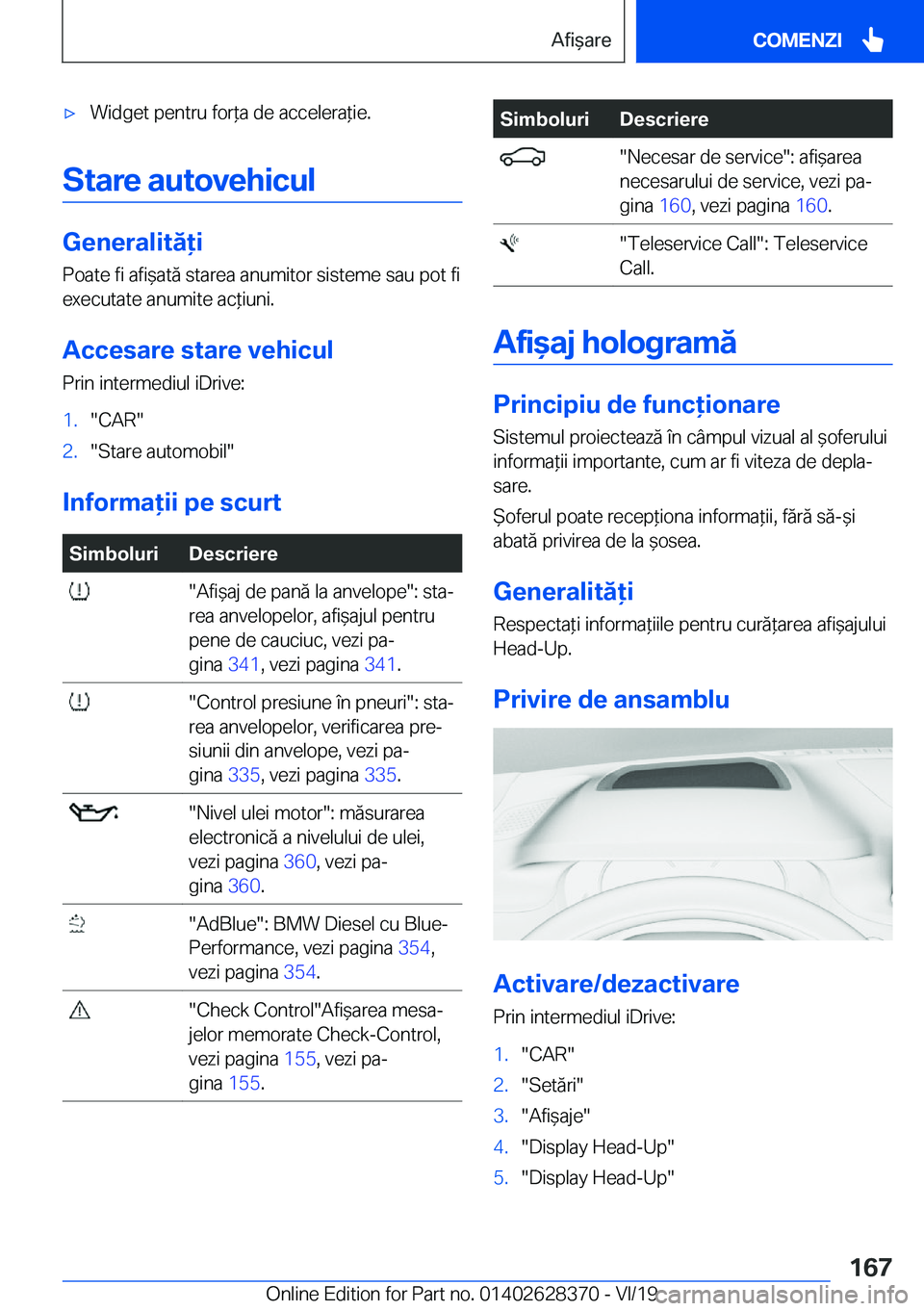 BMW 8 SERIES COUPE 2020  Ghiduri De Utilizare (in Romanian) 'x�W�i�d�g�e�t��p�e�n�t�r�u��f�o�r*�a��d�e��a�c�c�e�l�e�r�a*�i�e�.
�S�t�a�r�e��a�u�t�o�v�e�h�i�c�u�l
�G�e�n�e�r�a�l�i�t�