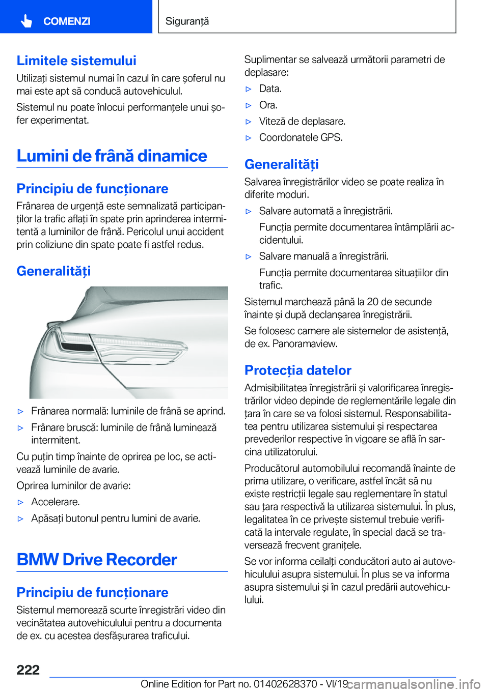 BMW 8 SERIES COUPE 2020  Ghiduri De Utilizare (in Romanian) �L�i�m�i�t�e�l�e��s�i�s�t�e�m�u�l�u�i
�U�t�i�l�i�z�a*�i��s�i�s�t�e�m�u�l��n�u�m�a�i��