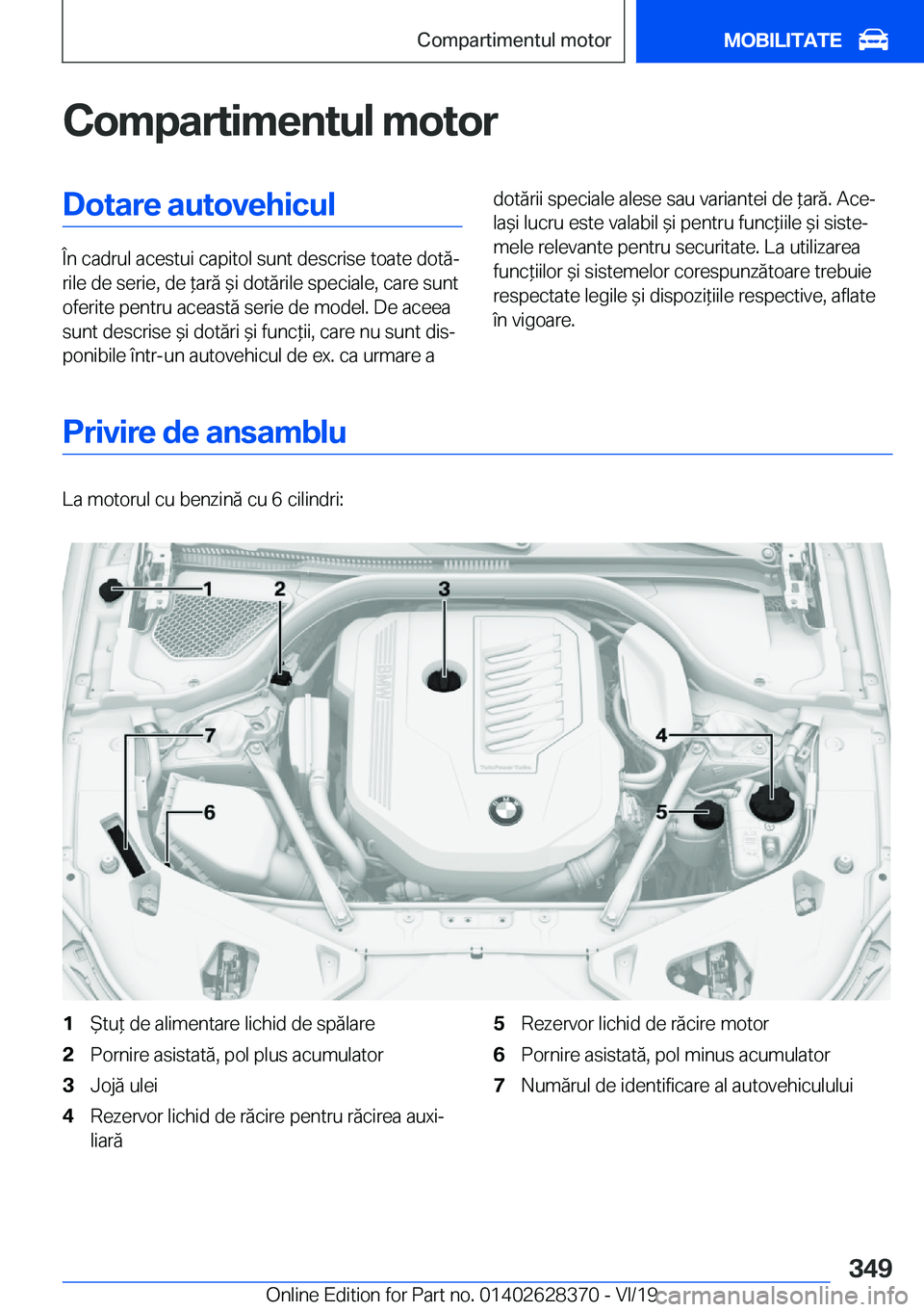 BMW 8 SERIES COUPE 2020  Ghiduri De Utilizare (in Romanian) �C�o�m�p�a�r�t�i�m�e�n�t�u�l��m�o�t�o�r�D�o�t�a�r�e��a�u�t�o�v�e�h�i�c�u�l
�