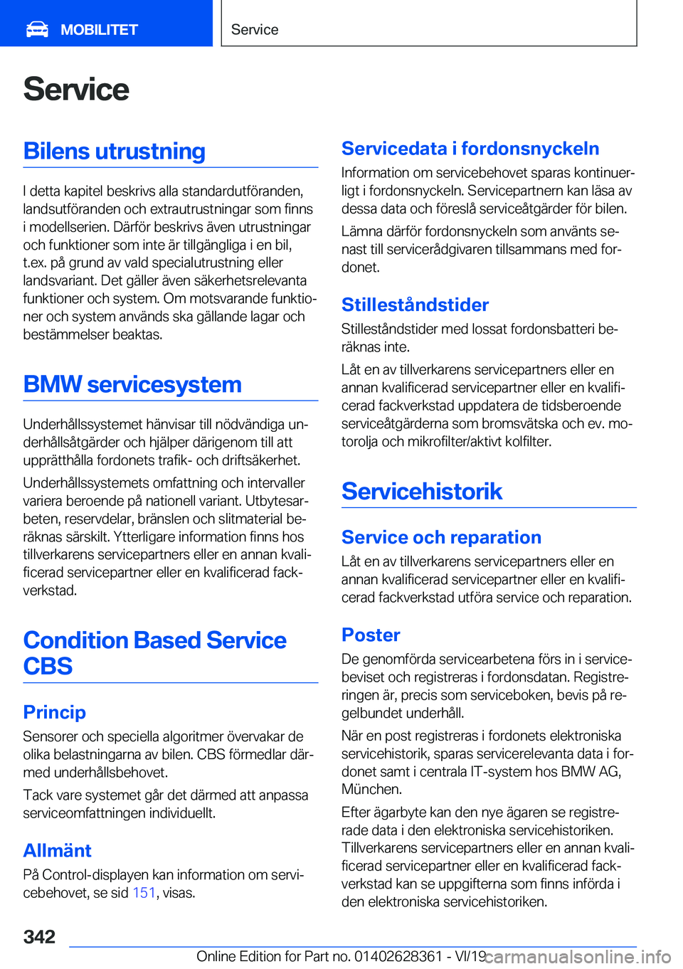 BMW 8 SERIES COUPE 2020  InstruktionsbÖcker (in Swedish) �S�e�r�v�i�c�e�B�i�l�e�n�s��u�t�r�u�s�t�n�i�n�g
�I��d�e�t�t�a��k�a�p�i�t�e�l��b�e�s�k�r�i�v�s��a�l�l�a��s�t�a�n�d�a�r�d�u�t�f�