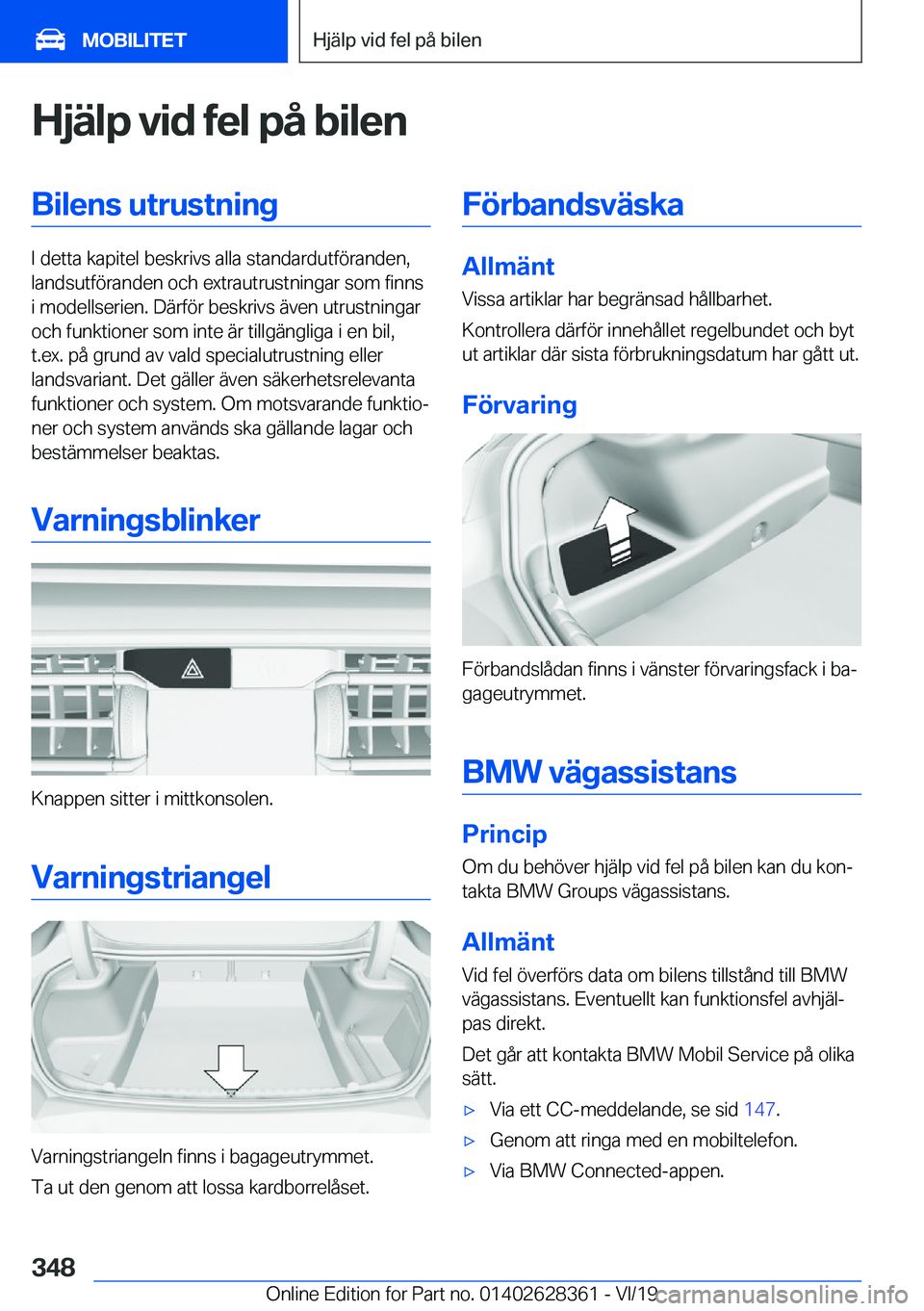 BMW 8 SERIES COUPE 2020  InstruktionsbÖcker (in Swedish) �H�j�ä�l�p��v�i�d��f�e�l��p�å��b�i�l�e�n�B�i�l�e�n�s��u�t�r�u�s�t�n�i�n�g
�I��d�e�t�t�a��k�a�p�i�t�e�l��b�e�s�k�r�i�v�s��a�l�l�a��s�t�a�n�d�a�r�d�u�t�f�