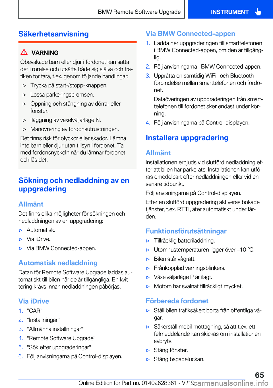 BMW 8 SERIES COUPE 2020  InstruktionsbÖcker (in Swedish) �S�ä�k�e�r�h�e�t�s�a�n�v�i�s�n�i�n�g
�V�A�R�N�I�N�G
�O�b�e�v�a�k�a�d�e��b�a�r�n��e�l�l�e�r��d�j�u�r��i��f�o�r�d�o�n�e�t��k�a�n��s�ä�t�t�a
�d�e�t��i��r�