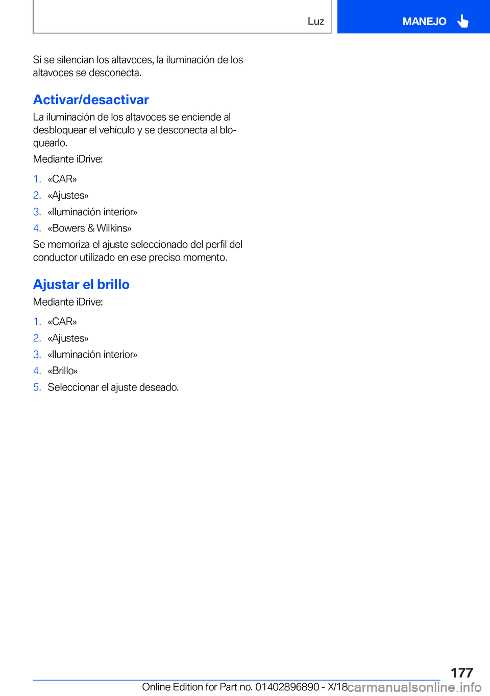 BMW 8 SERIES COUPE 2019  Manuales de Empleo (in Spanish) �S�i��s�e��s�i�l�e�n�c�i�a�n��l�o�s��a�l�t�a�v�o�c�e�s�,��l�a��i�l�u�m�i�n�a�c�i�