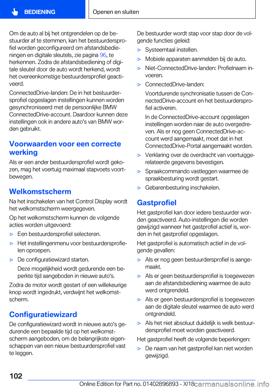 BMW 8 SERIES COUPE 2019  Instructieboekjes (in Dutch) �O�m��d�e��a�u�t�o��a�l��b�i�j��h�e�t��o�n�t�g�r�e�n�d�e�l�e�n��o�p��d�e��b�ej
�s�t�u�u�r�d�e�r��a�f��t�e��s�t�e�m�m�e�n�,��k�a�n��h�e�t��b�e�s�t�u�u�r�d�e�r�s�p�r�oj �f�i�e�l��w�o�r
