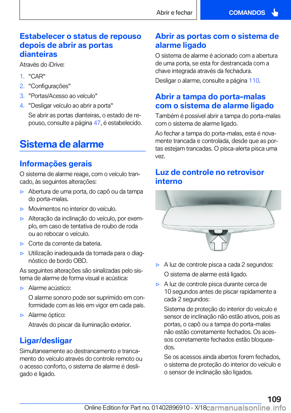 BMW 8 SERIES COUPE 2019  Manual do condutor (in Portuguese) �E�s�t�a�b�e�l�e�c�e�r��o��s�t�a�t�u�s��d�e��r�e�p�o�u�s�o
�d�e�p�o�i�s��d�e��a�b�r�i�r��a�s��p�o�r�t�a�s
�d�i�a�n�t�e�i�r�a�s
�A�t�r�a�v�é�s��d�o��i�D�r�i�v�e�:�1�.��C�A�R��2�.��C�o�n�f