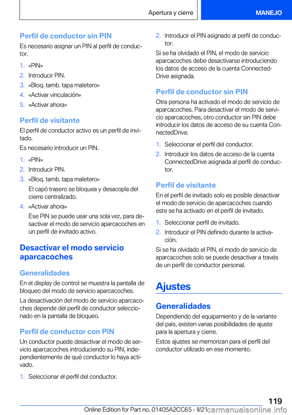 BMW 8 SERIES GRAN COUPE 2022  Manuales de Empleo (in Spanish) �P�e�r�f�i�l��d�e��c�o�n�d�u�c�t�o�r��s�i�n��P�I�N
�E�s��n�e�c�e�s�a�r�i�o��a�s�i�g�n�a�r��u�n��P�I�N��a�l��p�e�r�f�i�l��d�e��c�o�n�d�u�cª �t�o�r�.�1�.�«�P�I�N�{�2�.�I�n�t�r�o�d�u�c�i�r