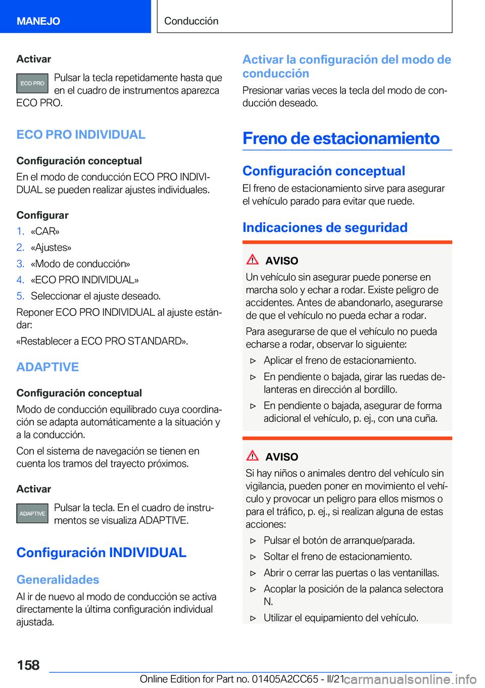 BMW 8 SERIES GRAN COUPE 2022  Manuales de Empleo (in Spanish) �A�c�t�i�v�a�r�P�u�l�s�a�r��l�a��t�e�c�l�a��r�e�p�e�t�i�d�a�m�e�n�t�e��h�a�s�t�a��q�u�e
�e�n��e�l��c�u�a�d�r�o��d�e��i�n�s�t�r�u�m�e�n�t�o�s��a�p�a�r�e�z�c�a
�E�C�O��P�R�O�.
�E�C�O��P�R�O�