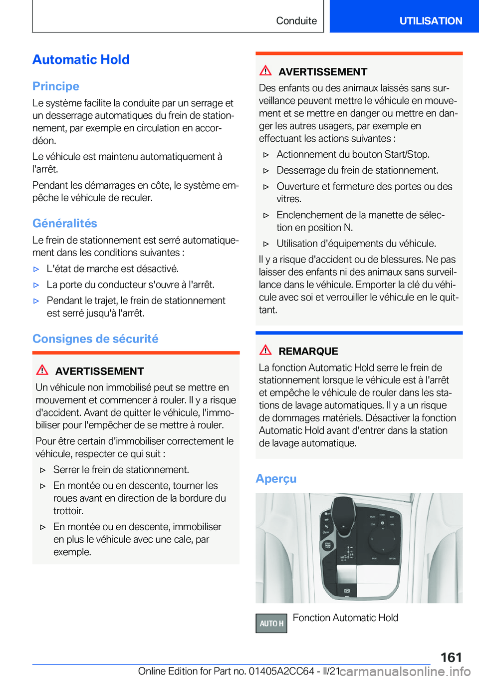 BMW 8 SERIES GRAN COUPE 2022  Notices Demploi (in French) �A�u�t�o�m�a�t�i�c��H�o�l�d
�P�r�i�n�c�i�p�e �L�e��s�y�s�t�è�m�e��f�a�c�i�l�i�t�e��l�a��c�o�n�d�u�i�t�e��p�a�r��u�n��s�e�r�r�a�g�e��e�t
�u�n��d�e�s�s�e�r�r�a�g�e��a�u�t�o�m�a�t�i�q�u�e�s�
