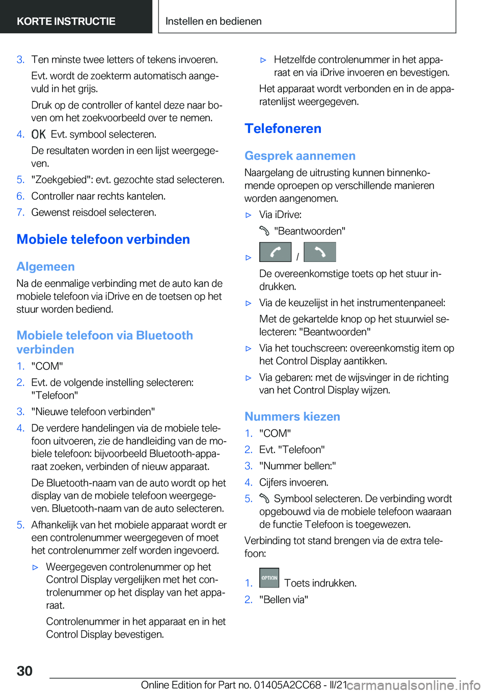 BMW 8 SERIES GRAN COUPE 2022  Instructieboekjes (in Dutch) �3�.�T�e�n��m�i�n�s�t�e��t�w�e�e��l�e�t�t�e�r�s��o�f��t�e�k�e�n�s��i�n�v�o�e�r�e�n�.
�E�v�t�.��w�o�r�d�t��d�e��z�o�e�k�t�e�r�m��a�u�t�o�m�a�t�i�s�c�h��a�a�n�g�ej �v�u�l�d��i�n��h�e�t��g